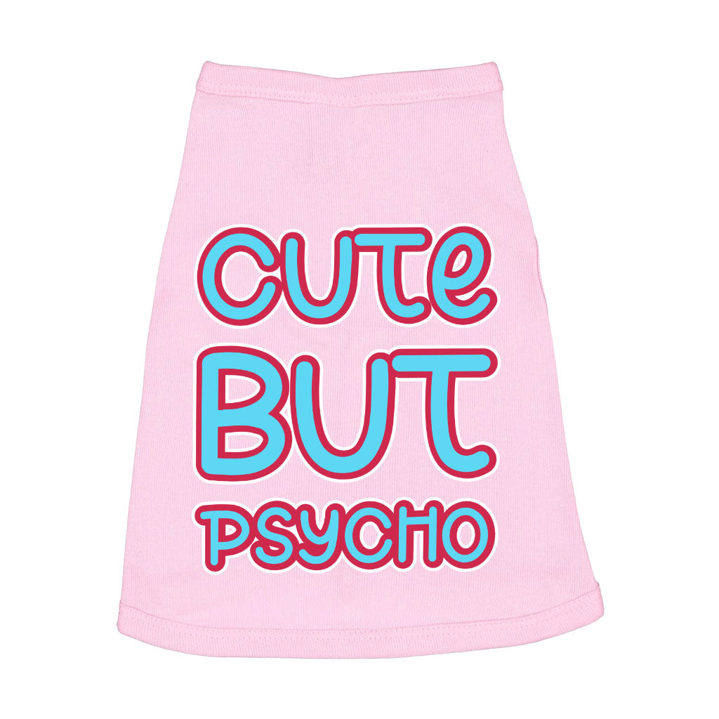 Cute but Psycho Dog Sleeveless Shirt - Beautiful Dog Shirt - Phrase Dog Clothing