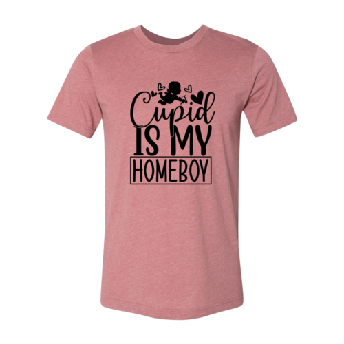 Cupid Is My Homeboy Shirt