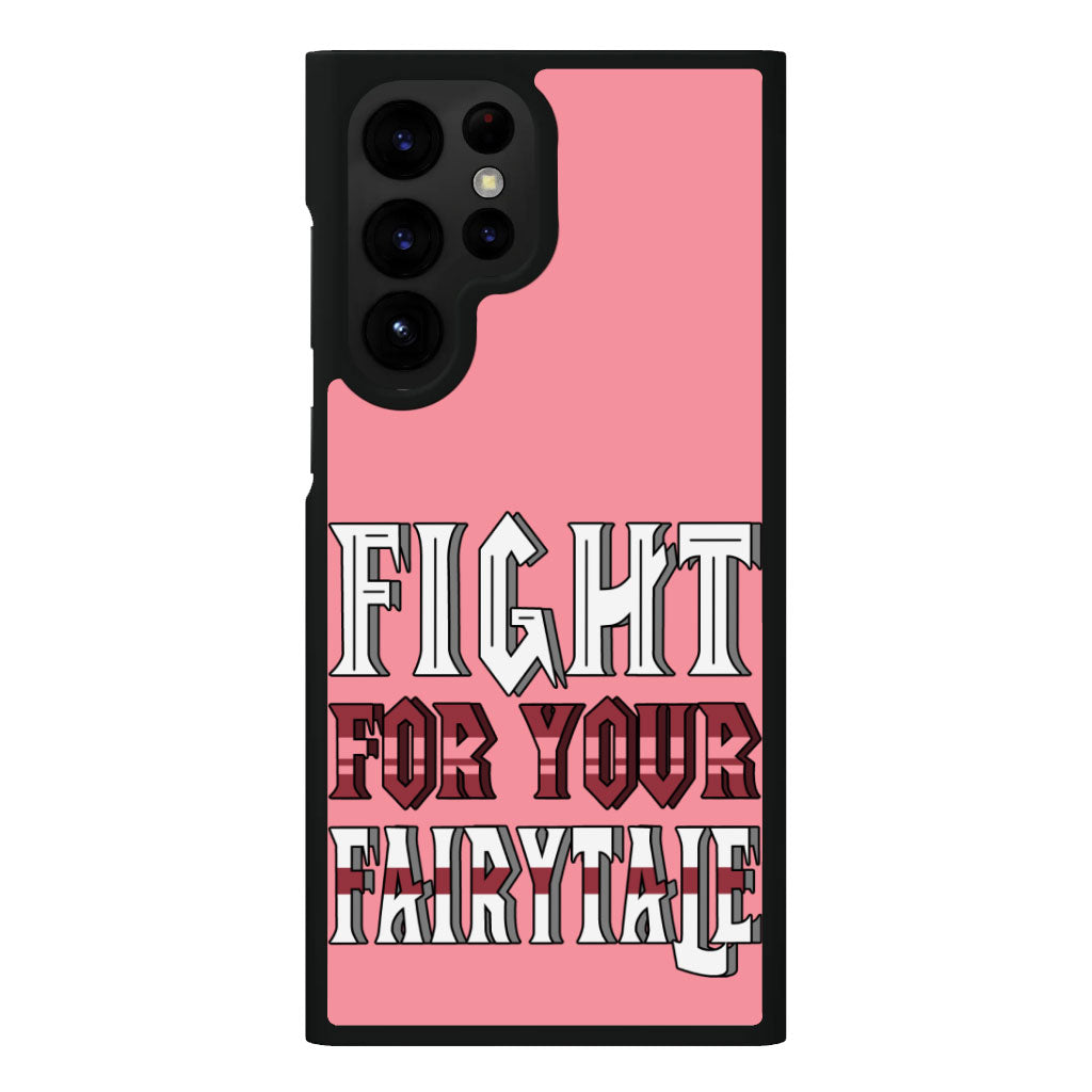 Fight for Your Fairytale Samsung S22 Ultra Phone Case - Best Design Phone Case for Samsung S22 Ultra - Trendy Samsung S22 Ultra Phone Case