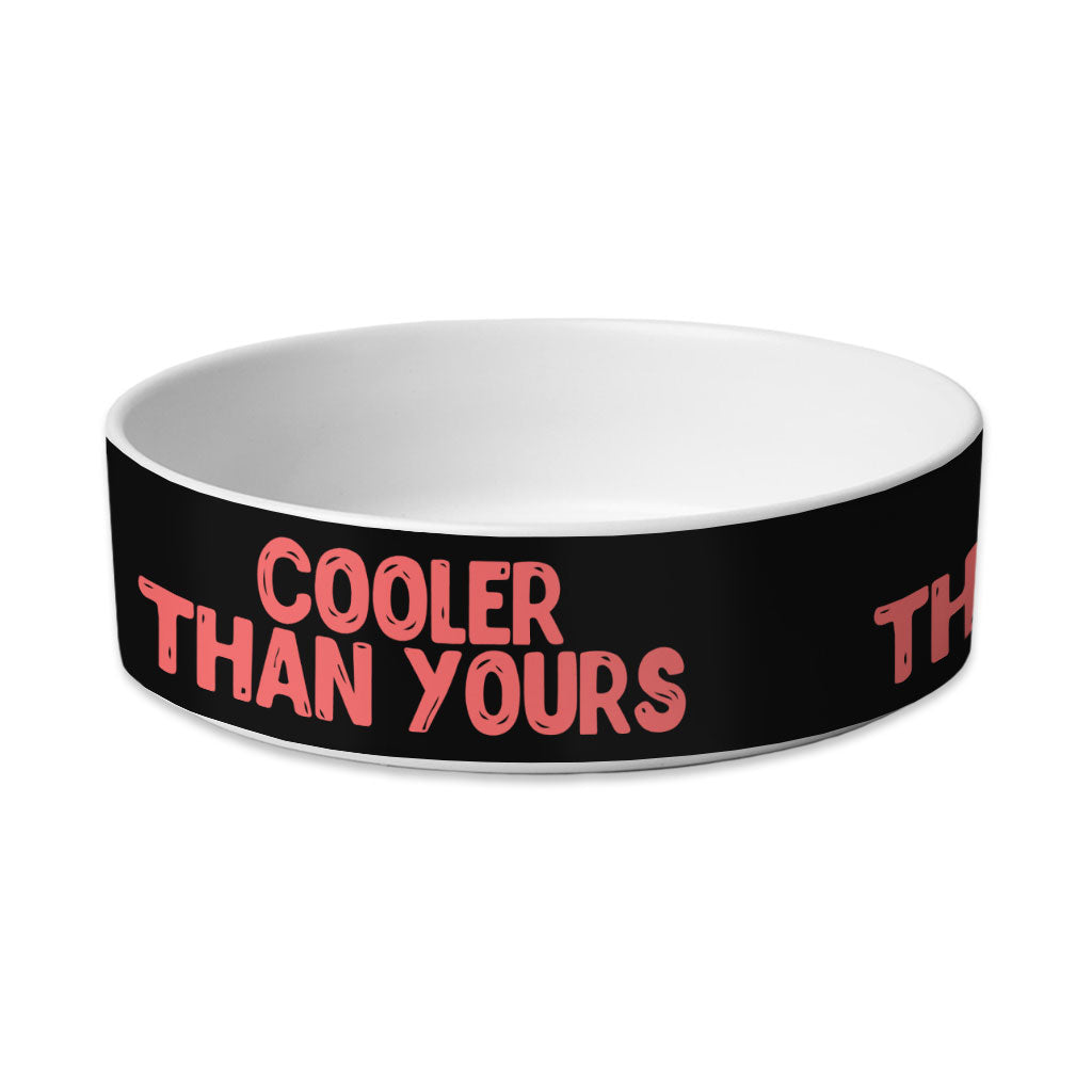 Cool Design Pet Bowl - Sarcastic Dog Bowl - Quote Pet Food Bowl