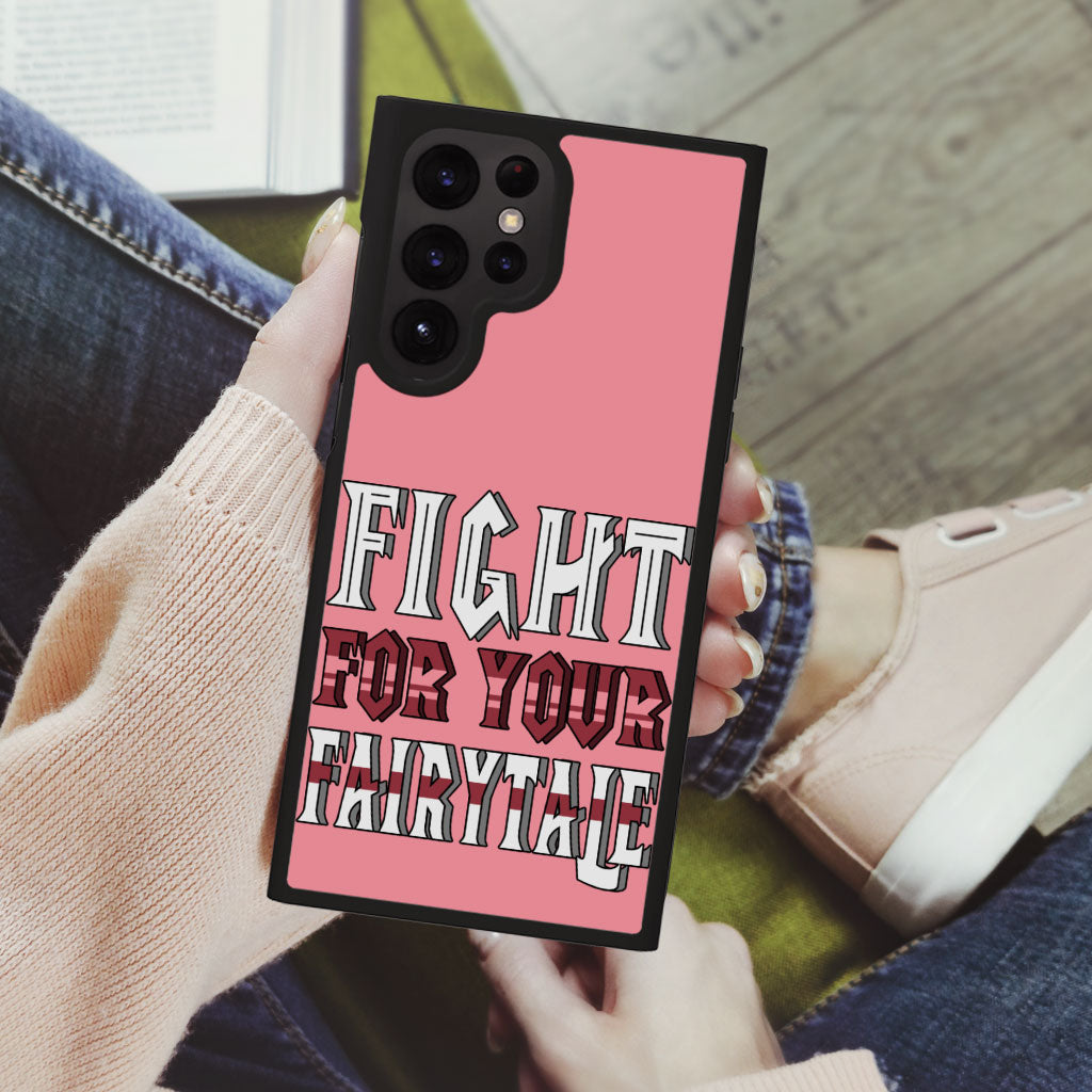 Fight for Your Fairytale Samsung S22 Ultra Phone Case - Best Design Phone Case for Samsung S22 Ultra - Trendy Samsung S22 Ultra Phone Case