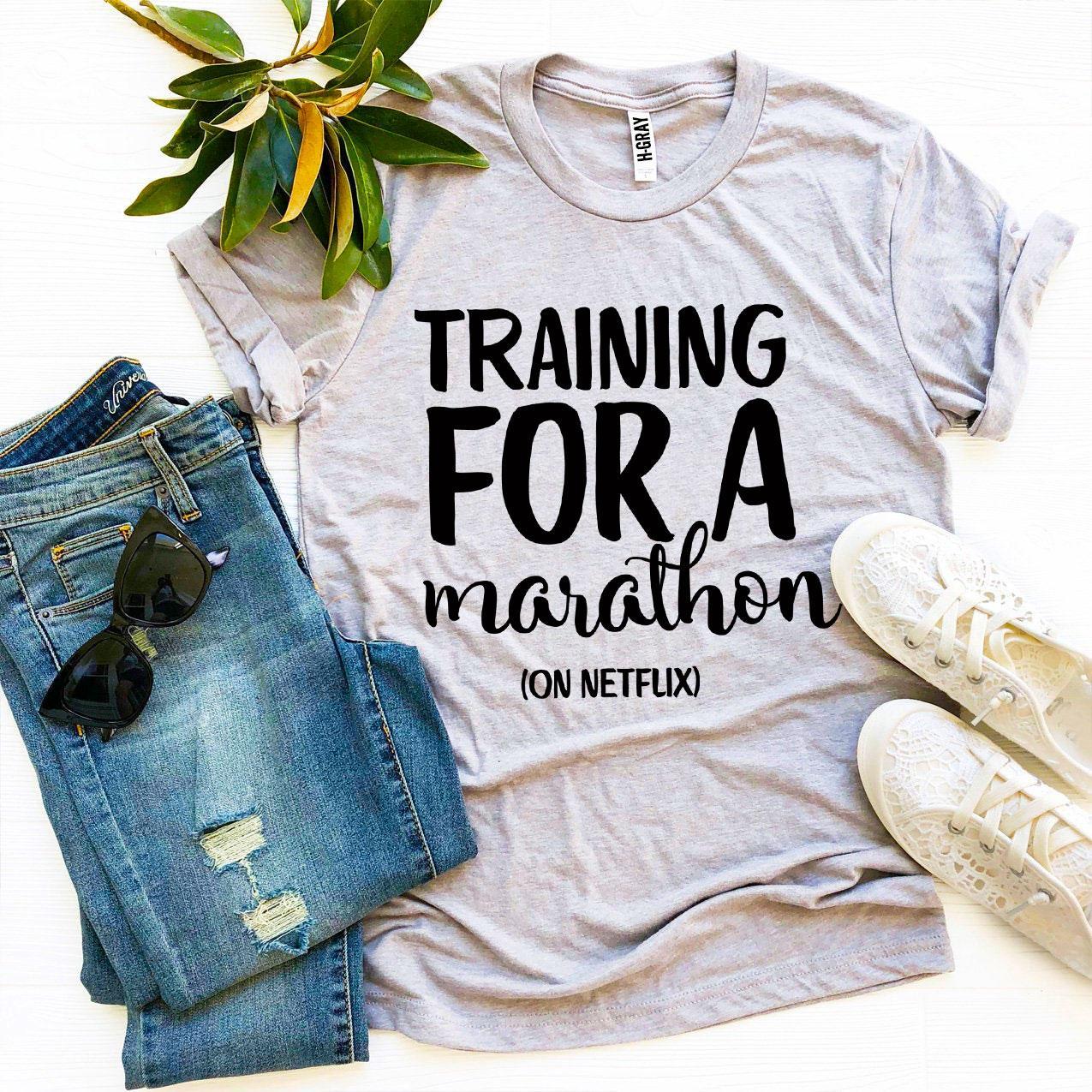 Training For a Marathon On Netflix T-shirt