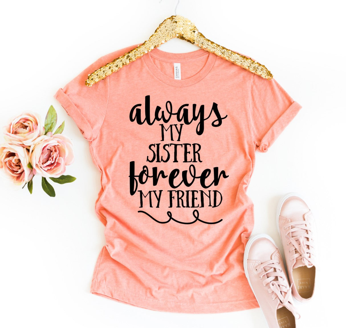 Always My Sister Forever My Friend T-shirt