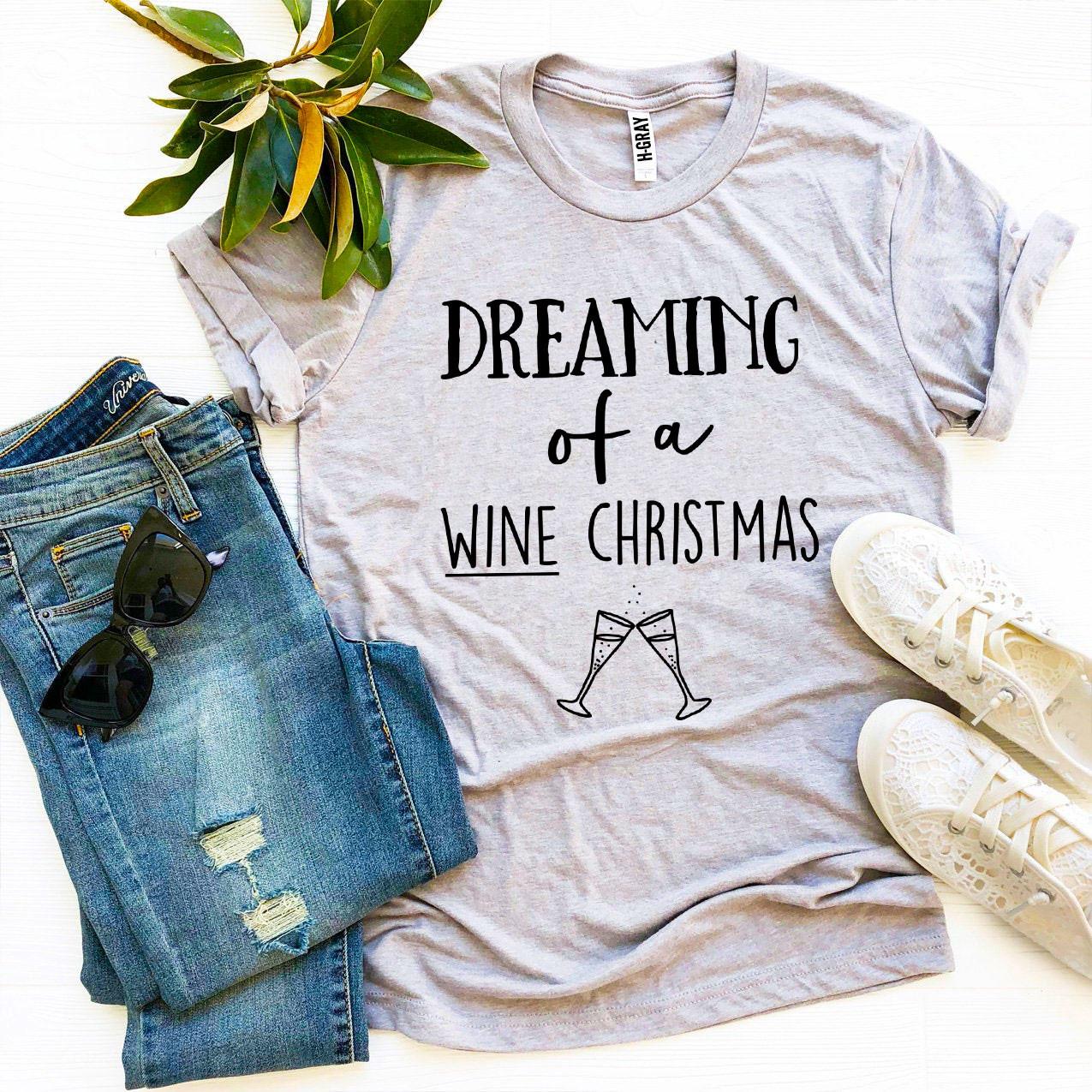 Dreaming Of a Wine Christmas T-shirt