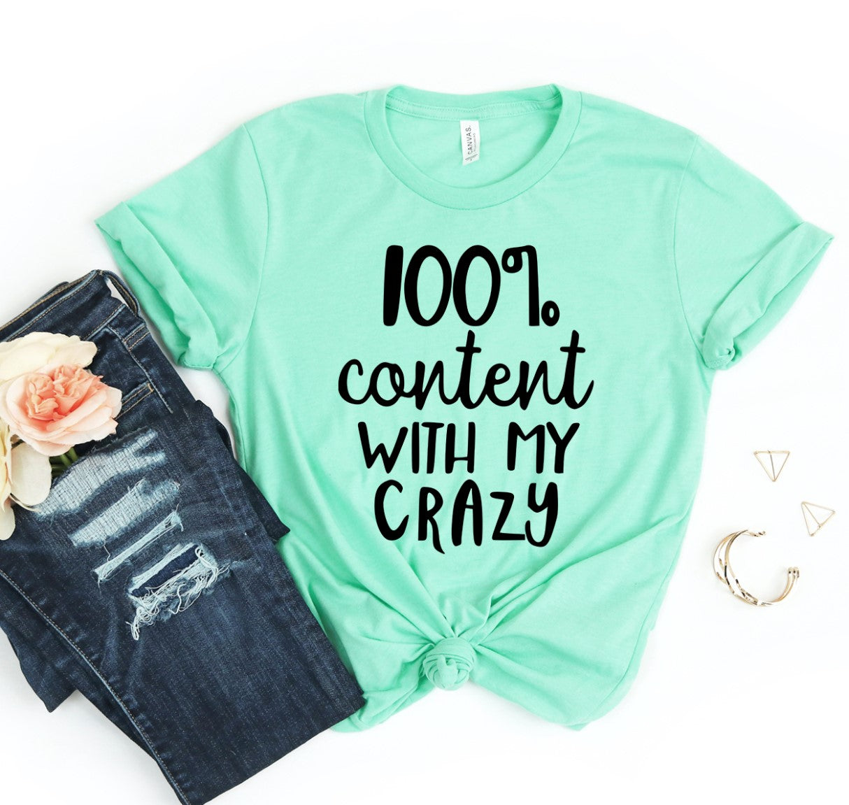 "100% Content With My Crazy" T-shirt