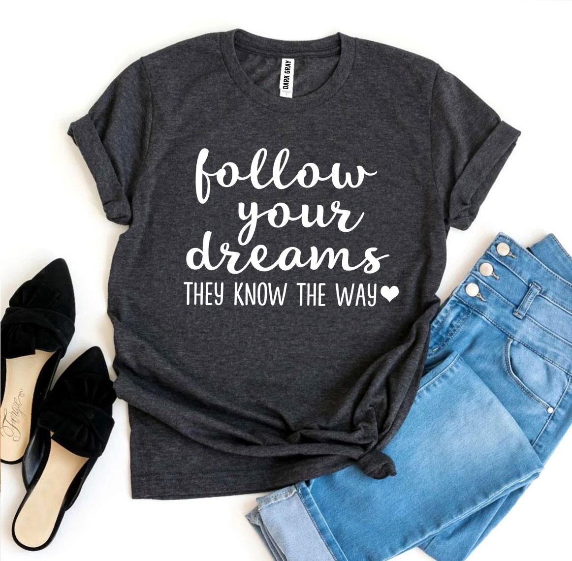 Follow Your Dreams T-shirt