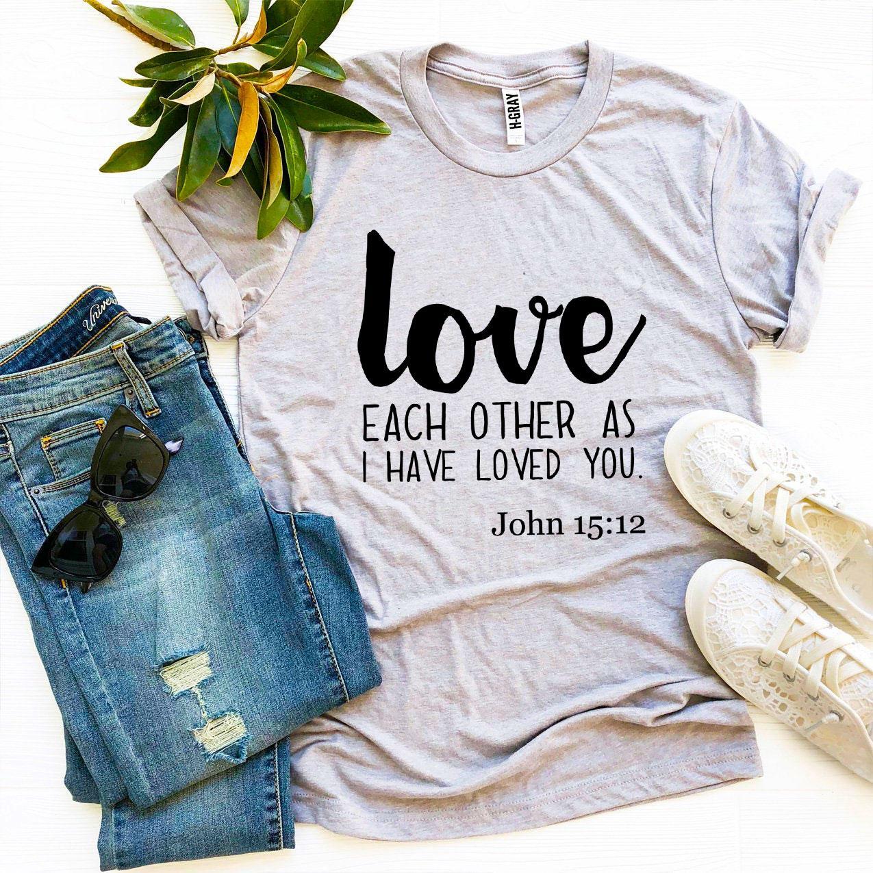 Love Each Other As I Have Loved You T-shirt | Agate