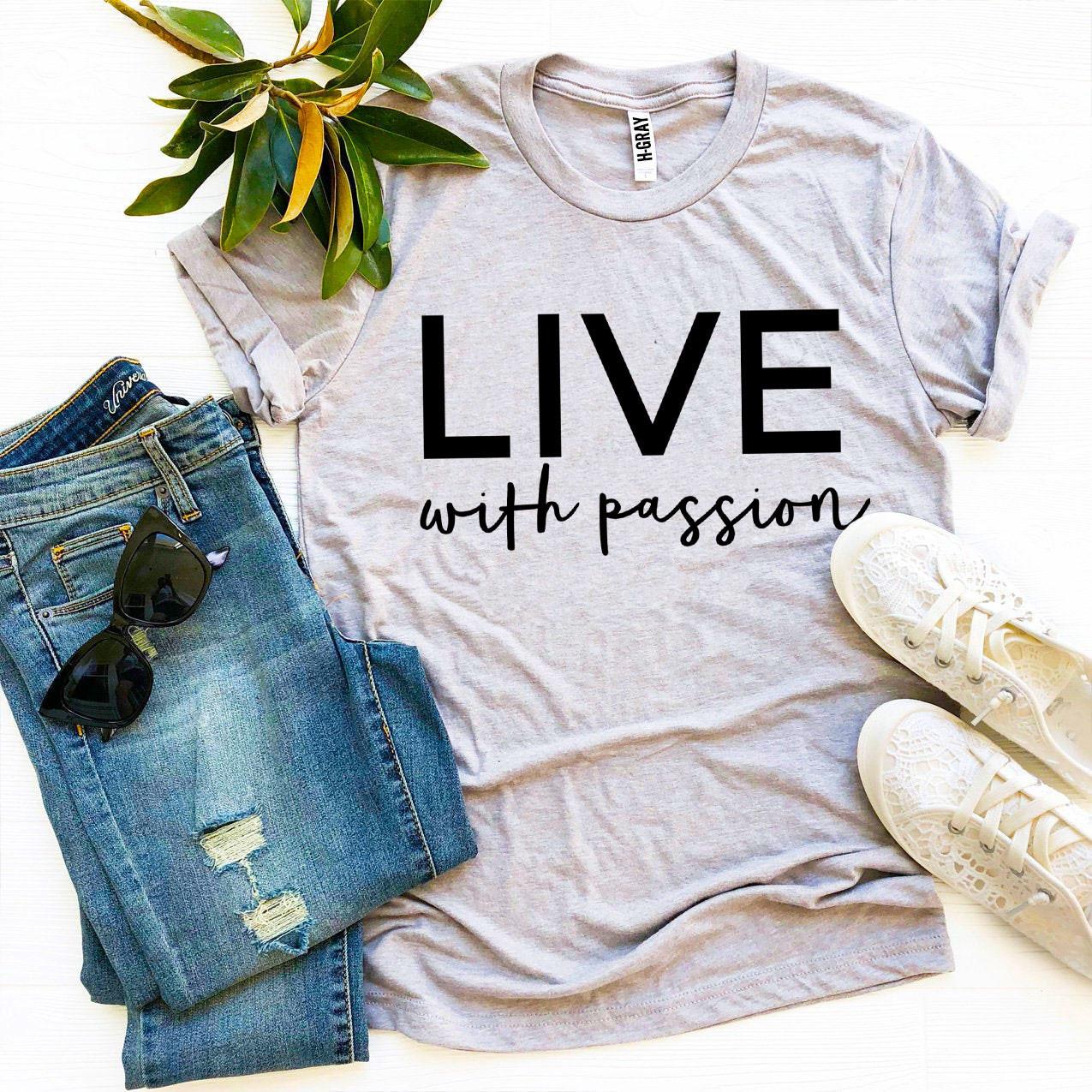 Live With Passion T-shirt | Agate