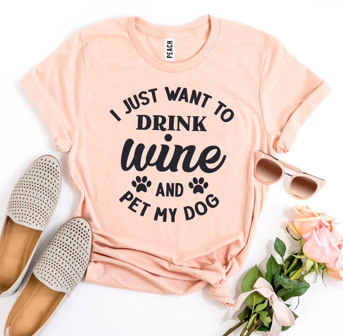 I Just Want To Drink Wine And Pet My Dog T-shirt