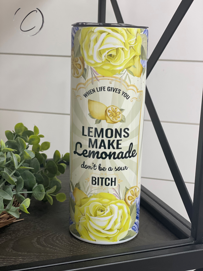 When Life Gives You Lemons 20oz Skinny Tumbler