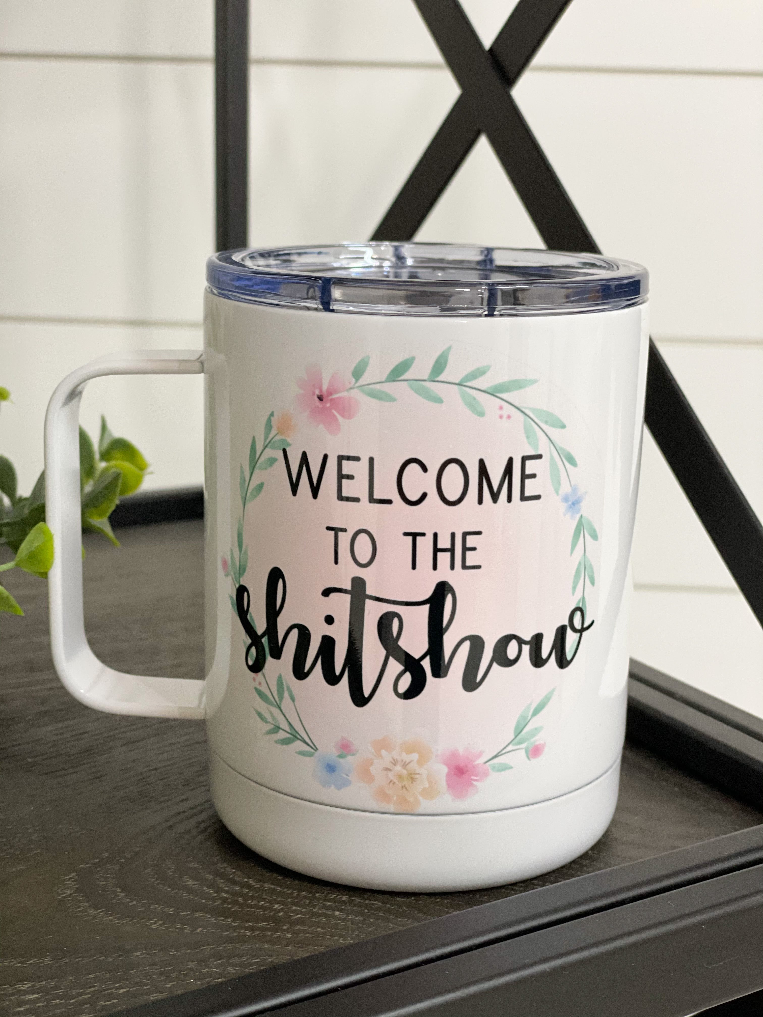 Welcome To The Shitshow 11oz Travel Mug