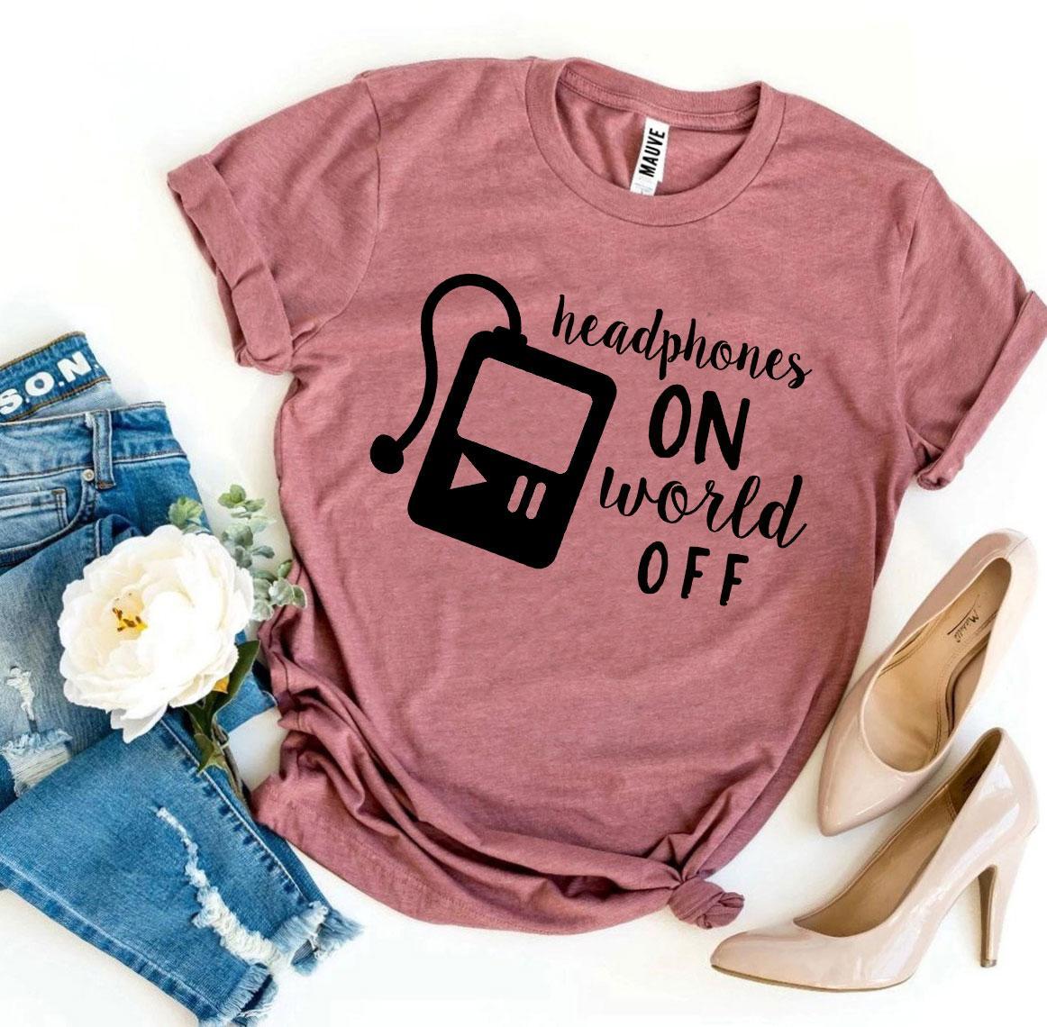 Headphones On World Off T-shirt