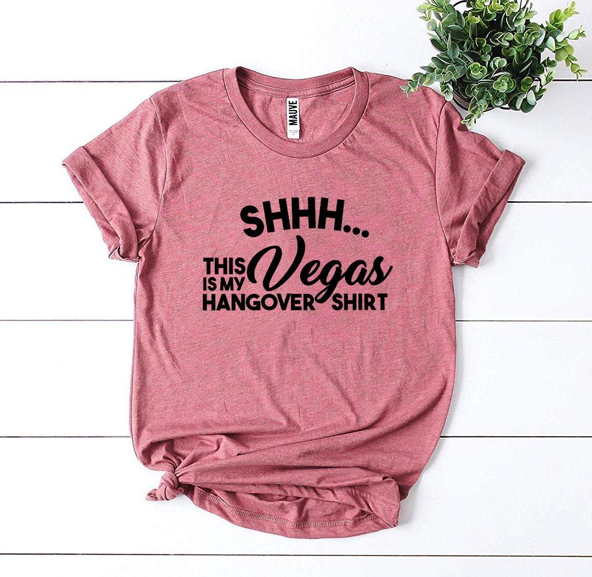 Shhh Vegas This Is My Hangover Shirt T-shirt