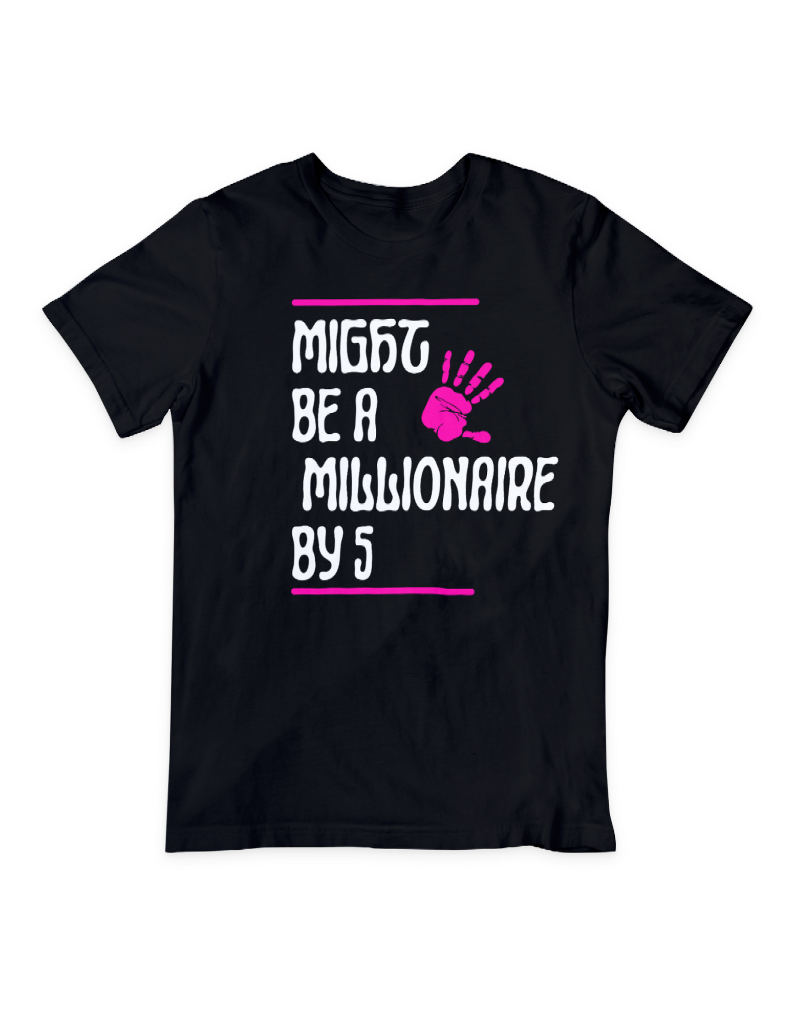 MIGHT BE A MILLIONAIRE BY 5 UNISEX TSHIRT