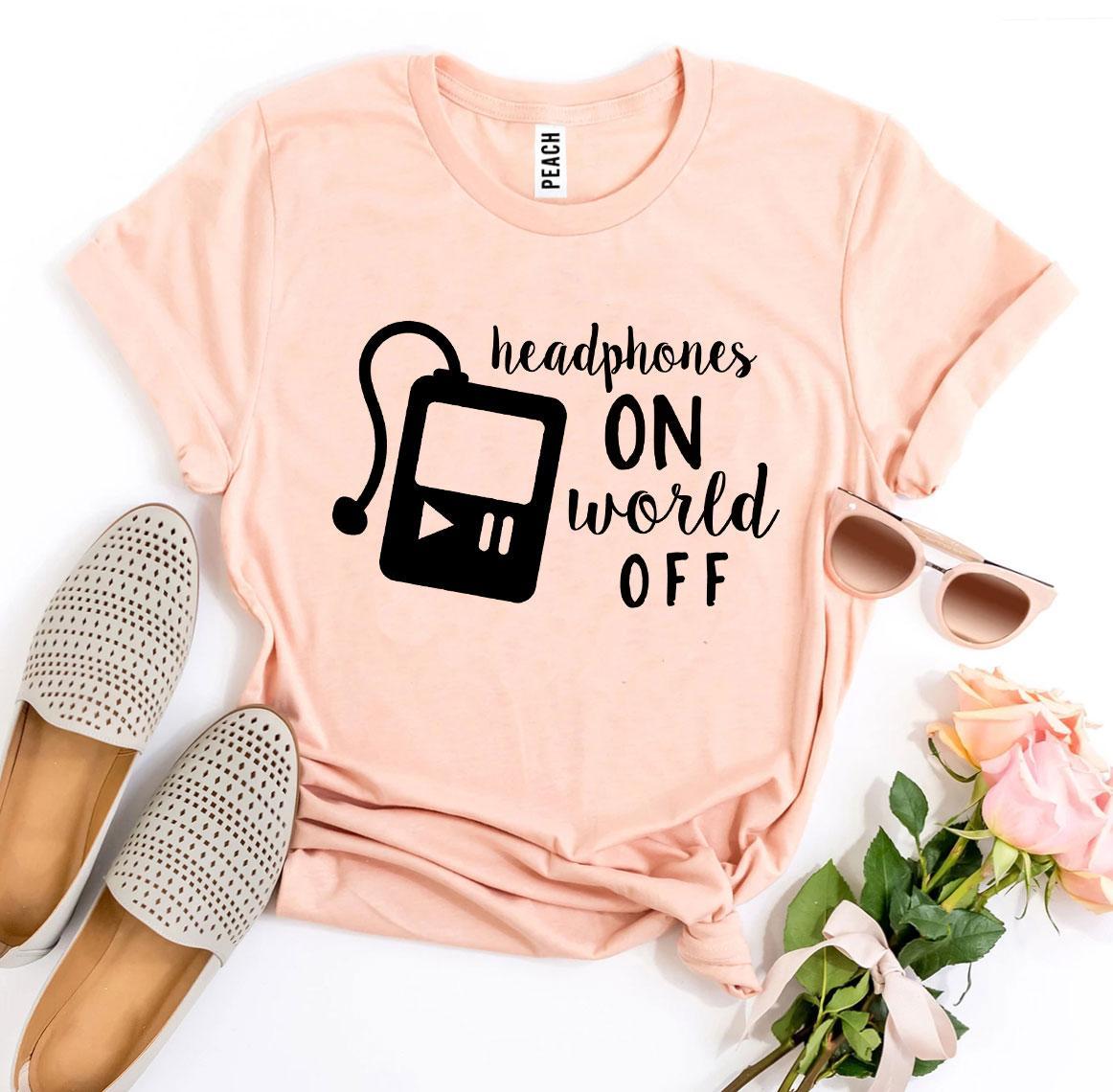 Headphones On World Off T-shirt