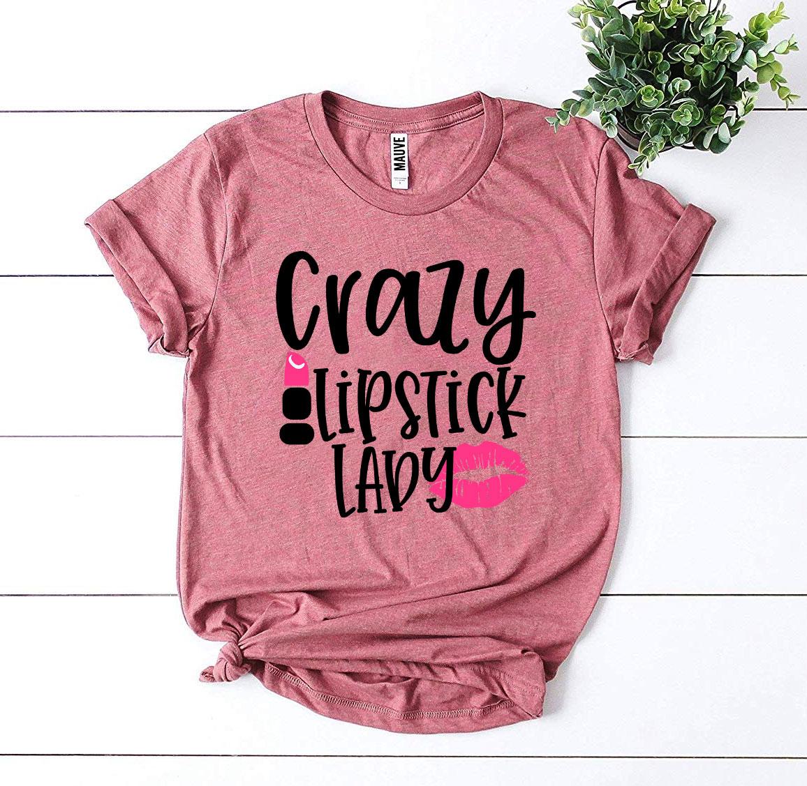 Crazy Lipstick Lady T-shirt