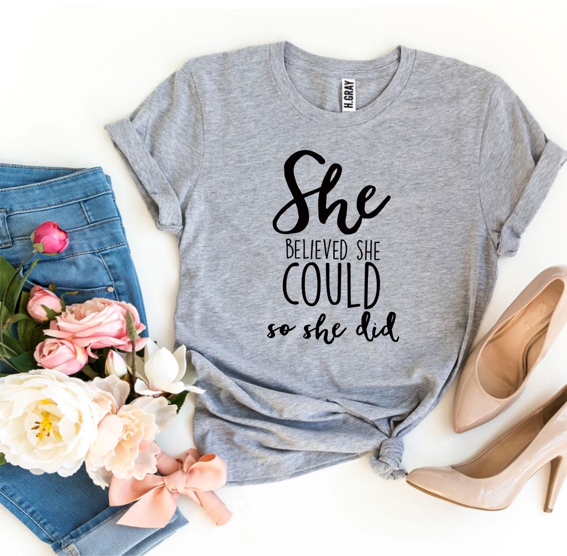 She Believed She Could So She Did T-shirt | Agate