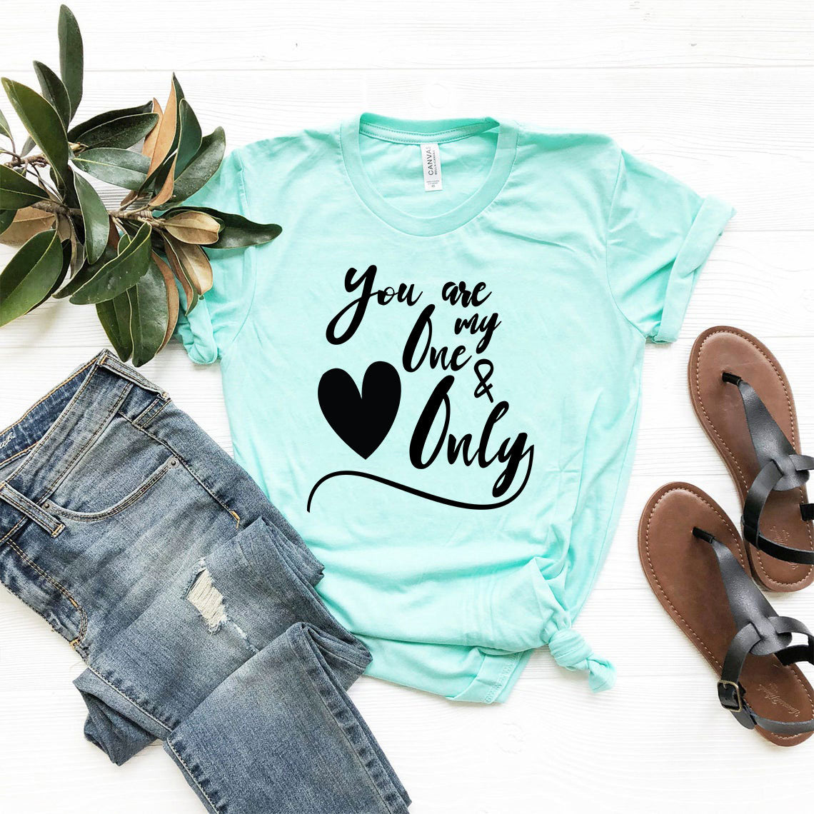 You Are My One & Only Shirt