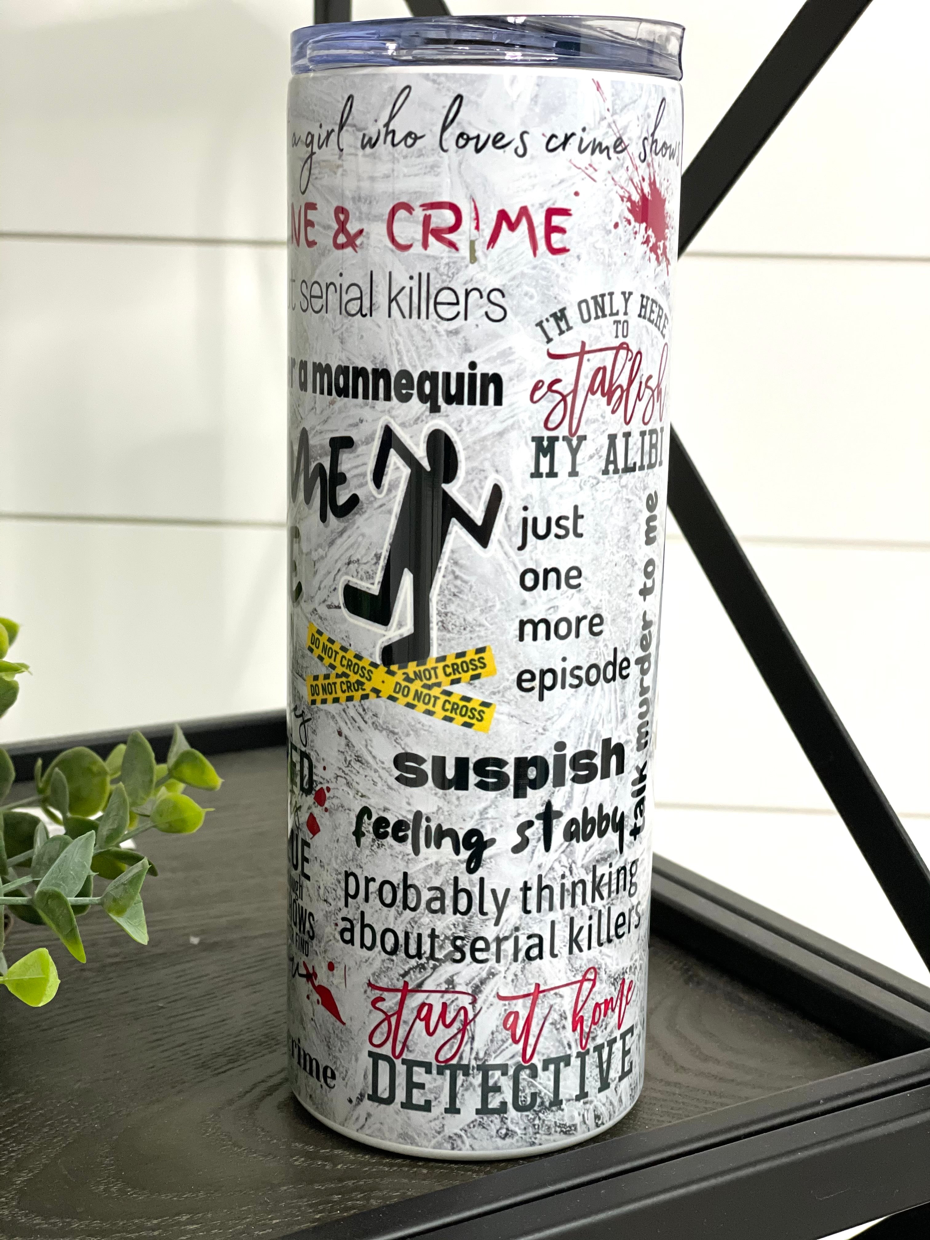 True Crime Junkie 20oz Skinny Tumbler