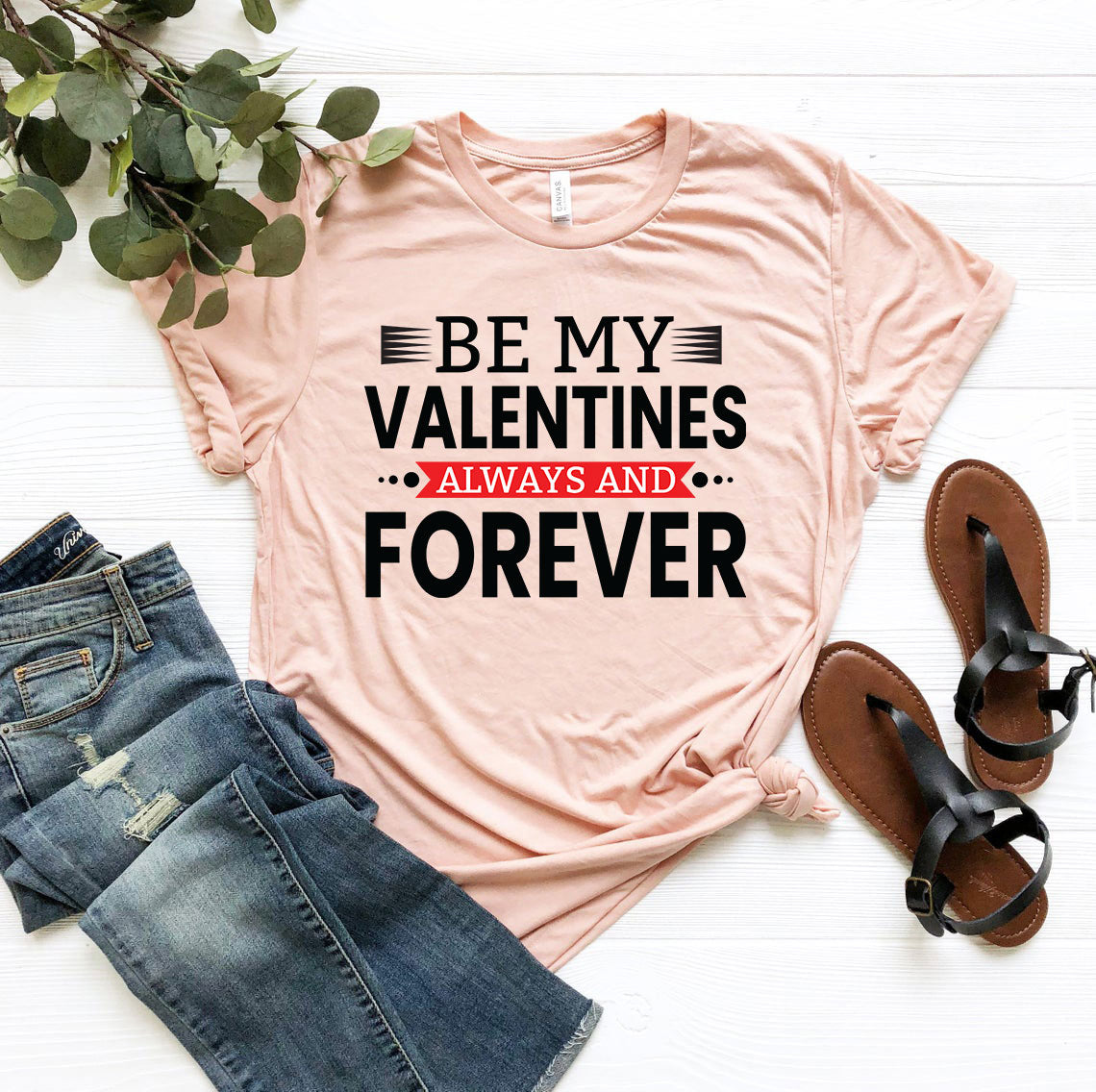 Be My Valentines Always And Forever Shirt