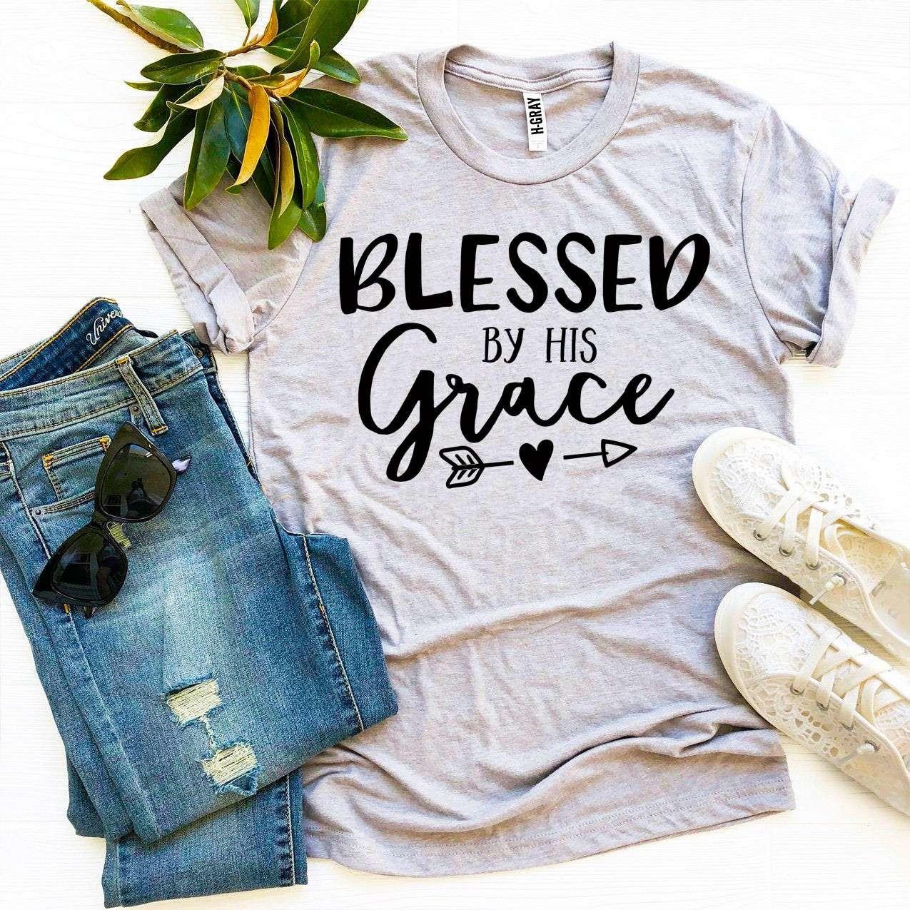 Blessed By His Grace T-shirt