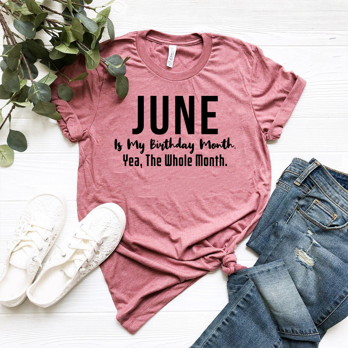 June Is My Birthday Month Yea The Whole Month Shirt