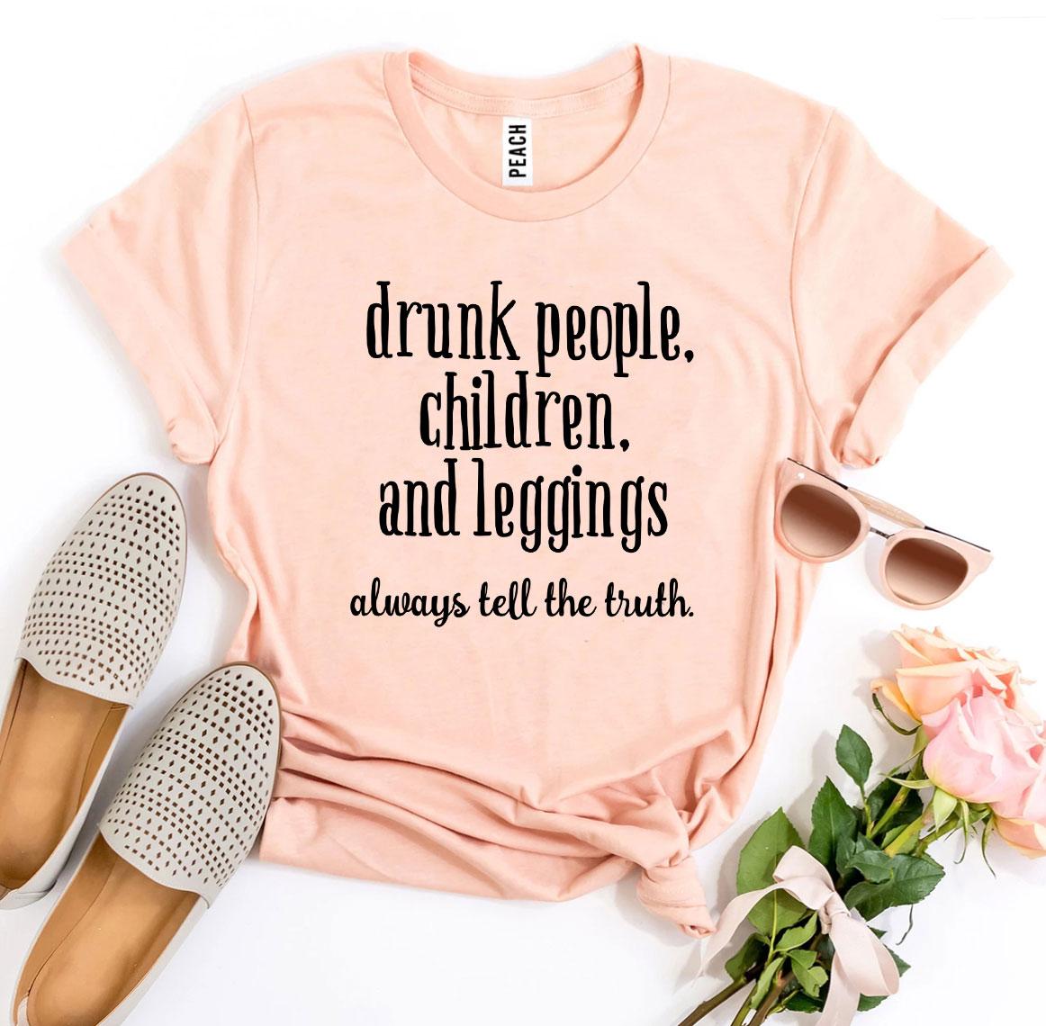 Drunk People Children And Leggings T-shirt