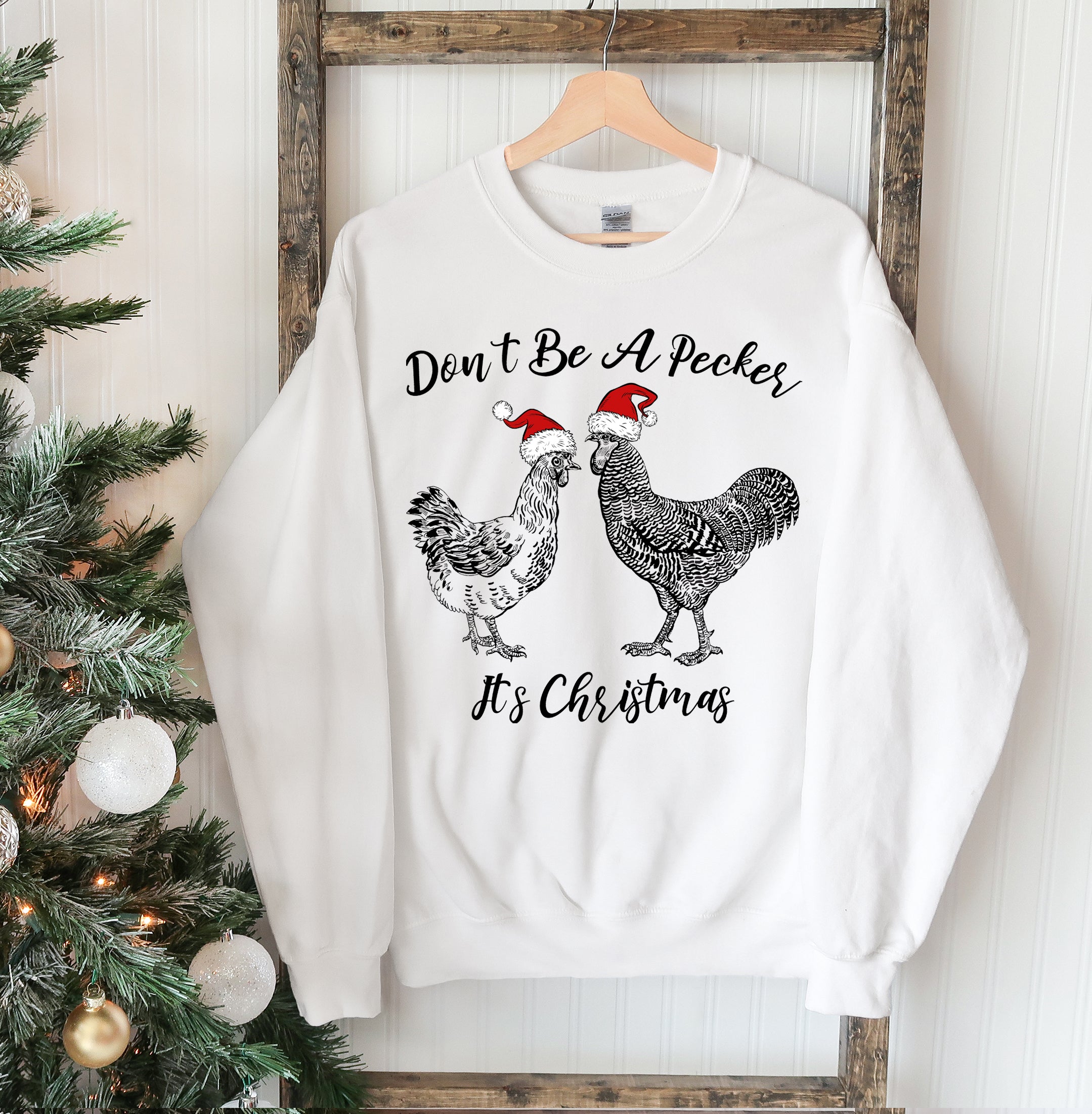 Don't Be A Pecker Christmas Sweatshirt