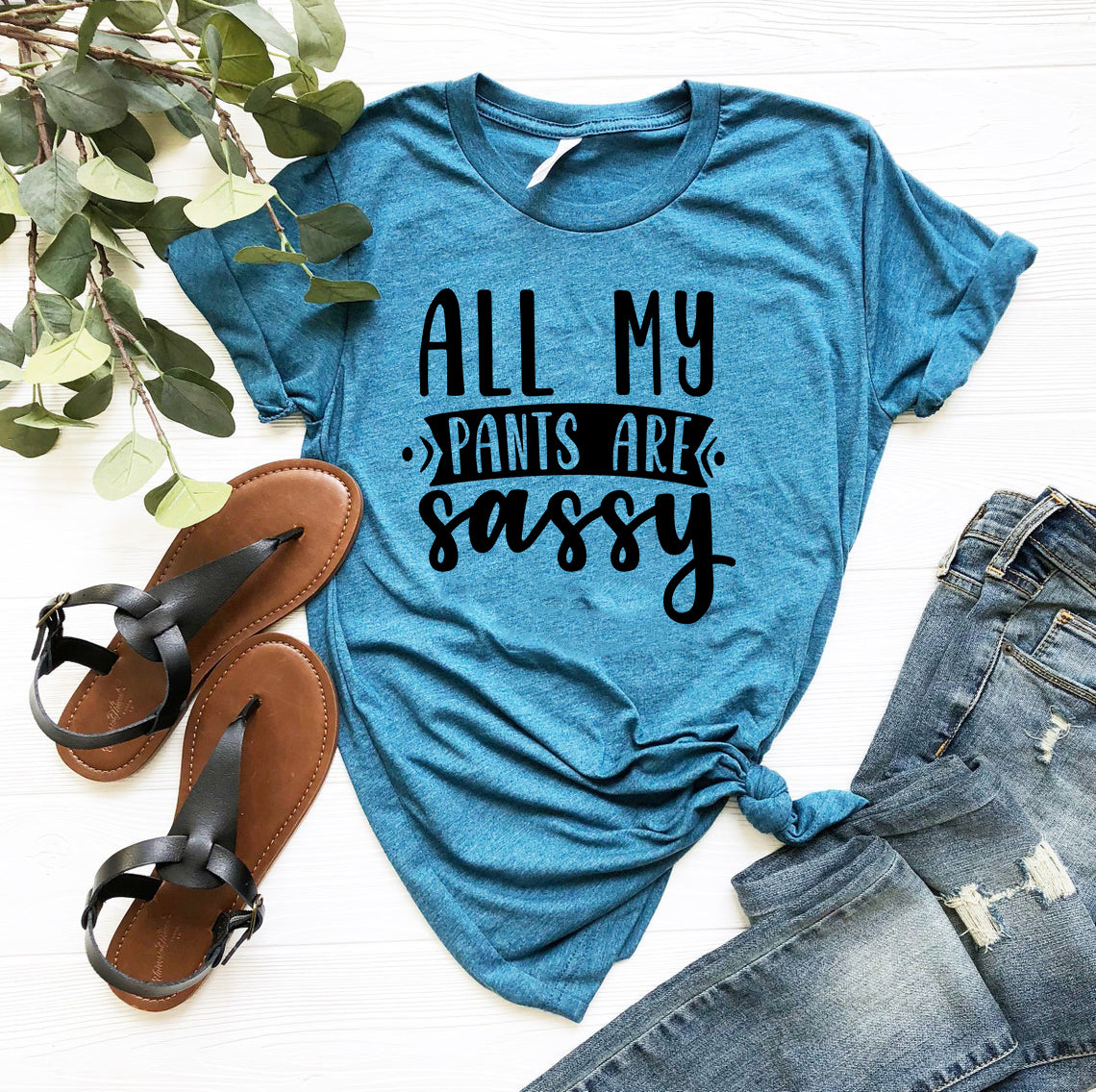 All My Pants Are Sassy Shirt