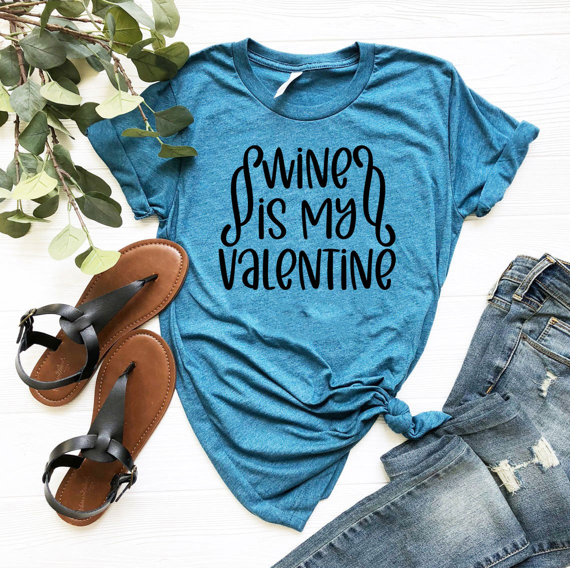 Wine Is My Valentine Shirt