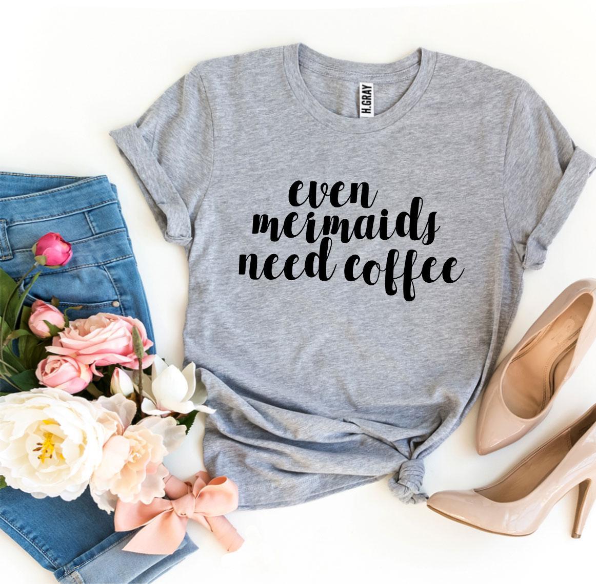Even Mermaids Need Coffee T-shirt | Agate