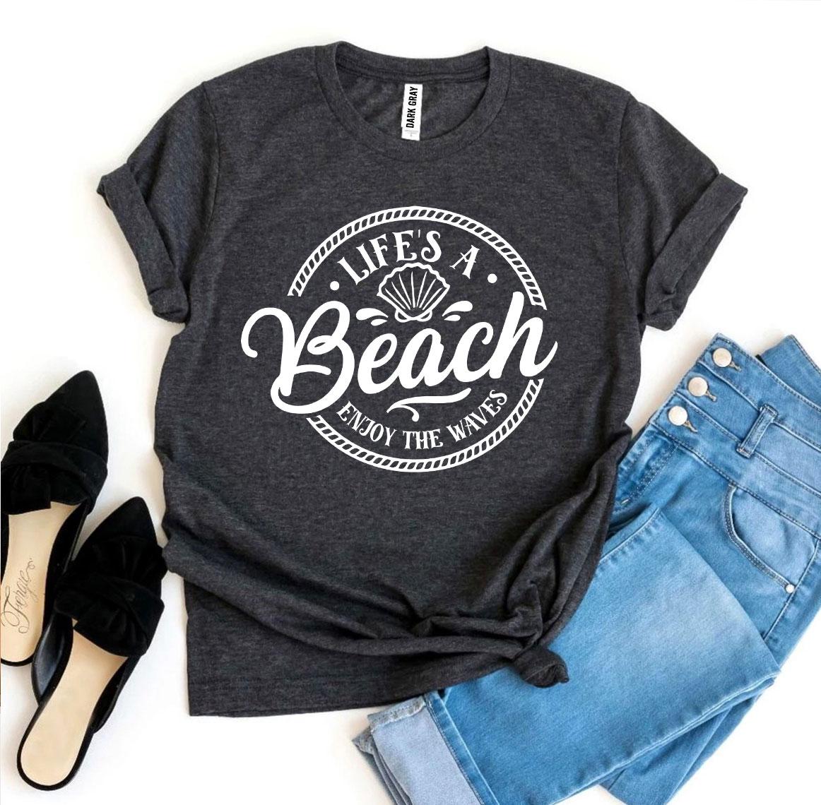 Life’s a Beach Enjoy The Waves T-shirt