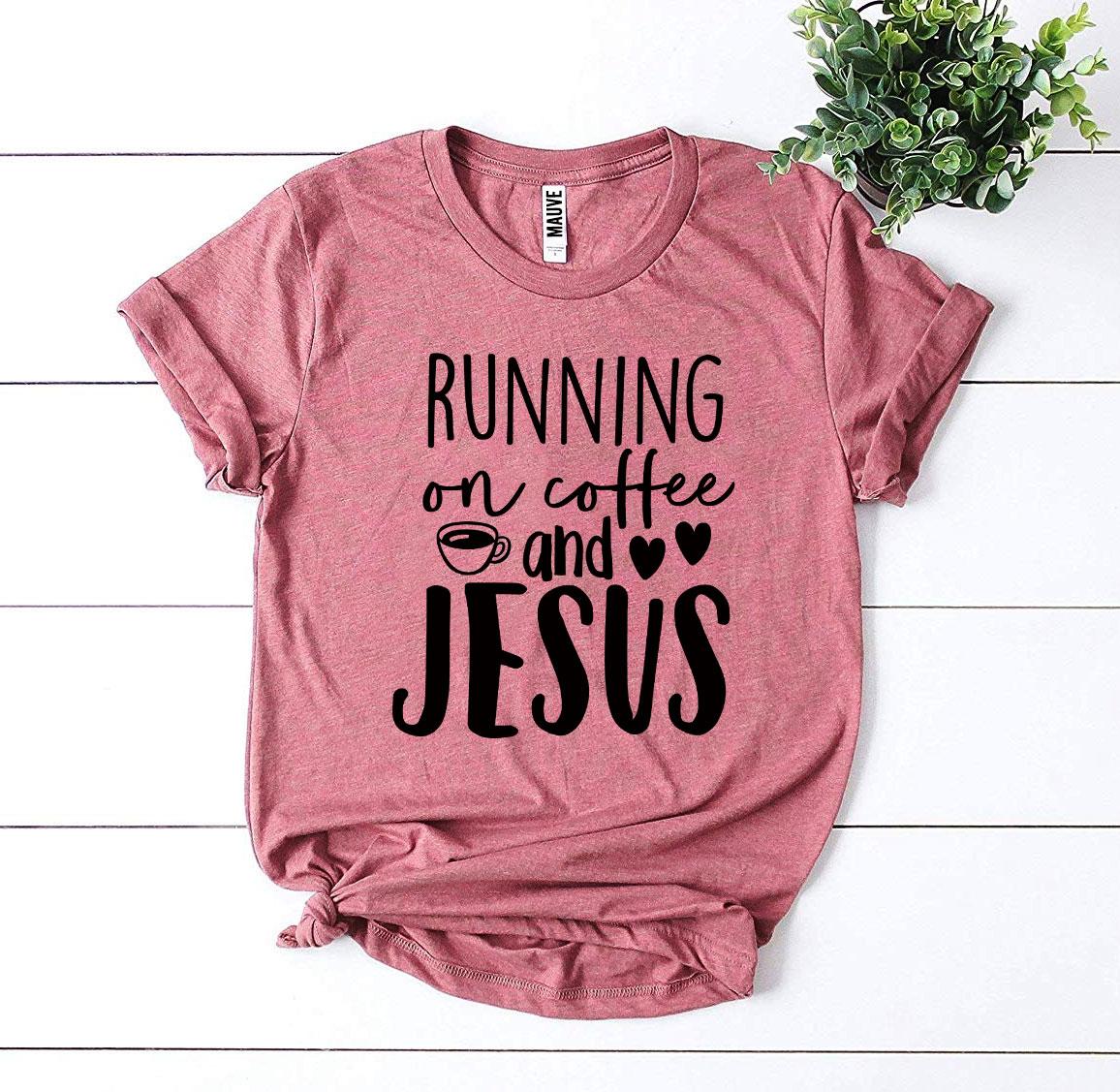 Running On Coffee And Jesus T-shirt