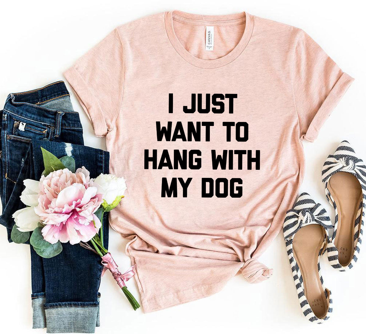 I Just Want To Hang With My Dog Shirt