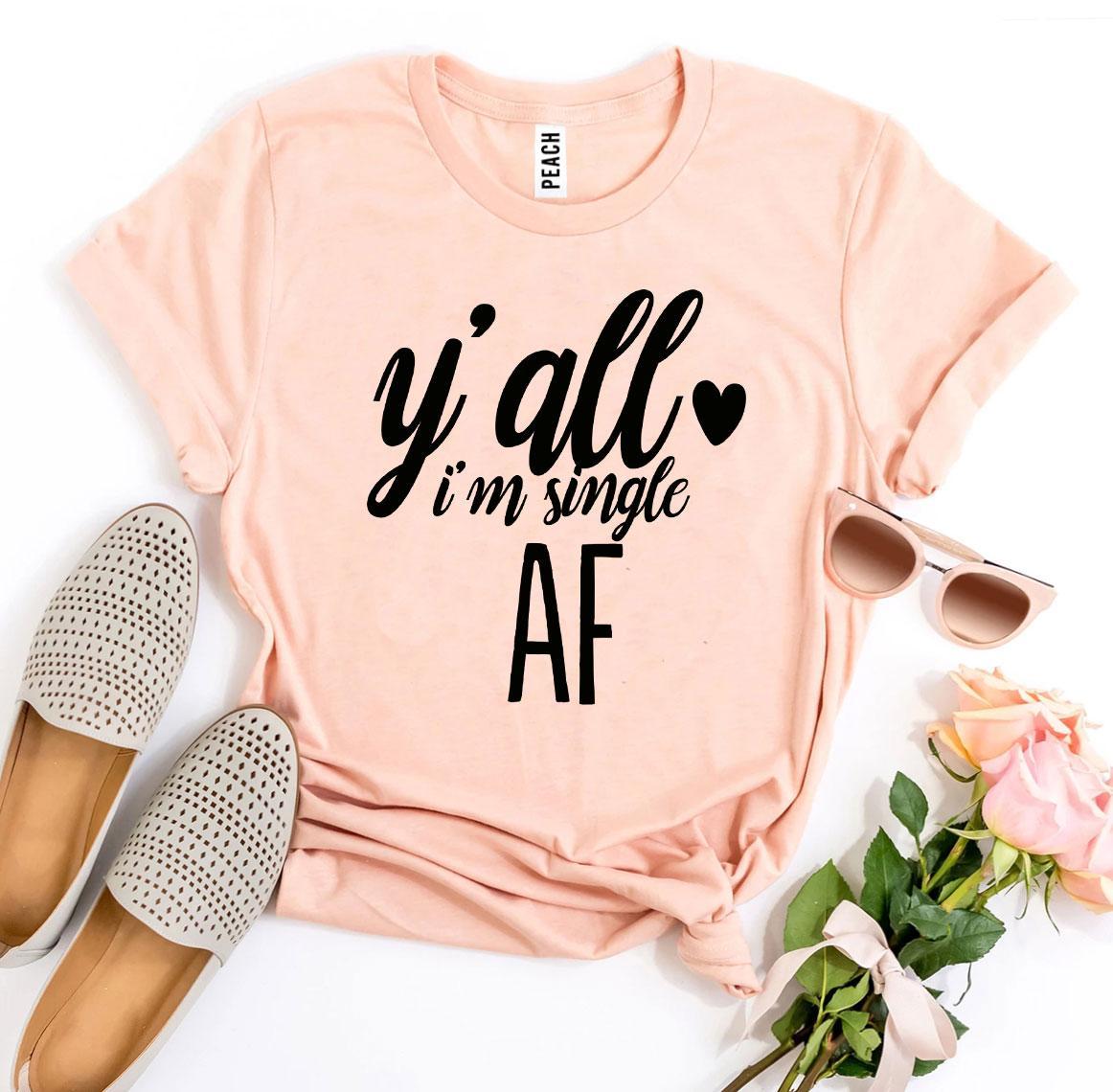 Y’all I’m Single AF T-shirt | Agate