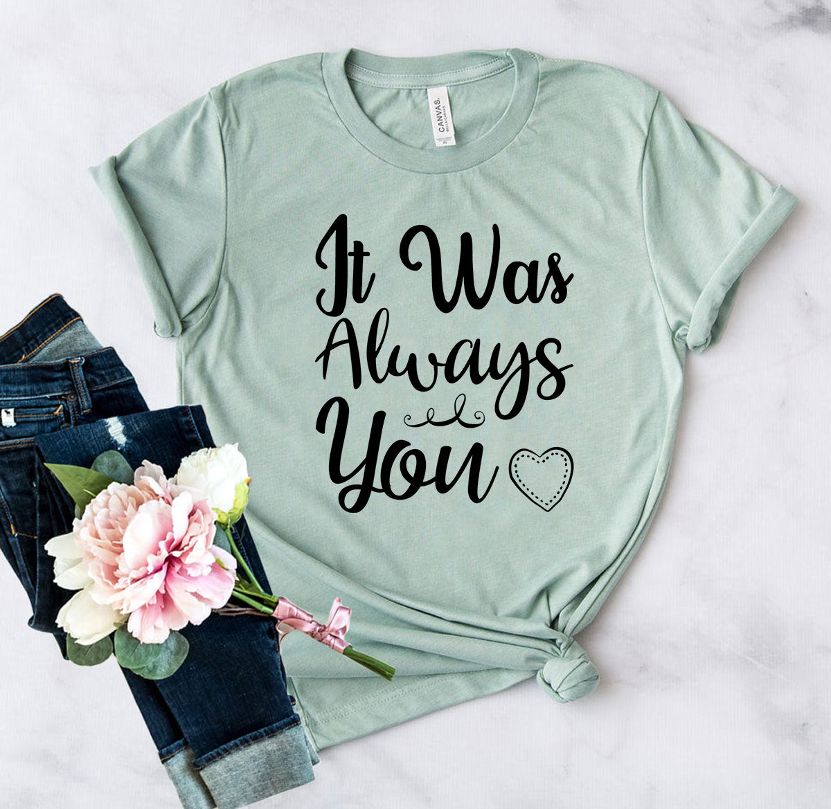 It Was Always You Shirt