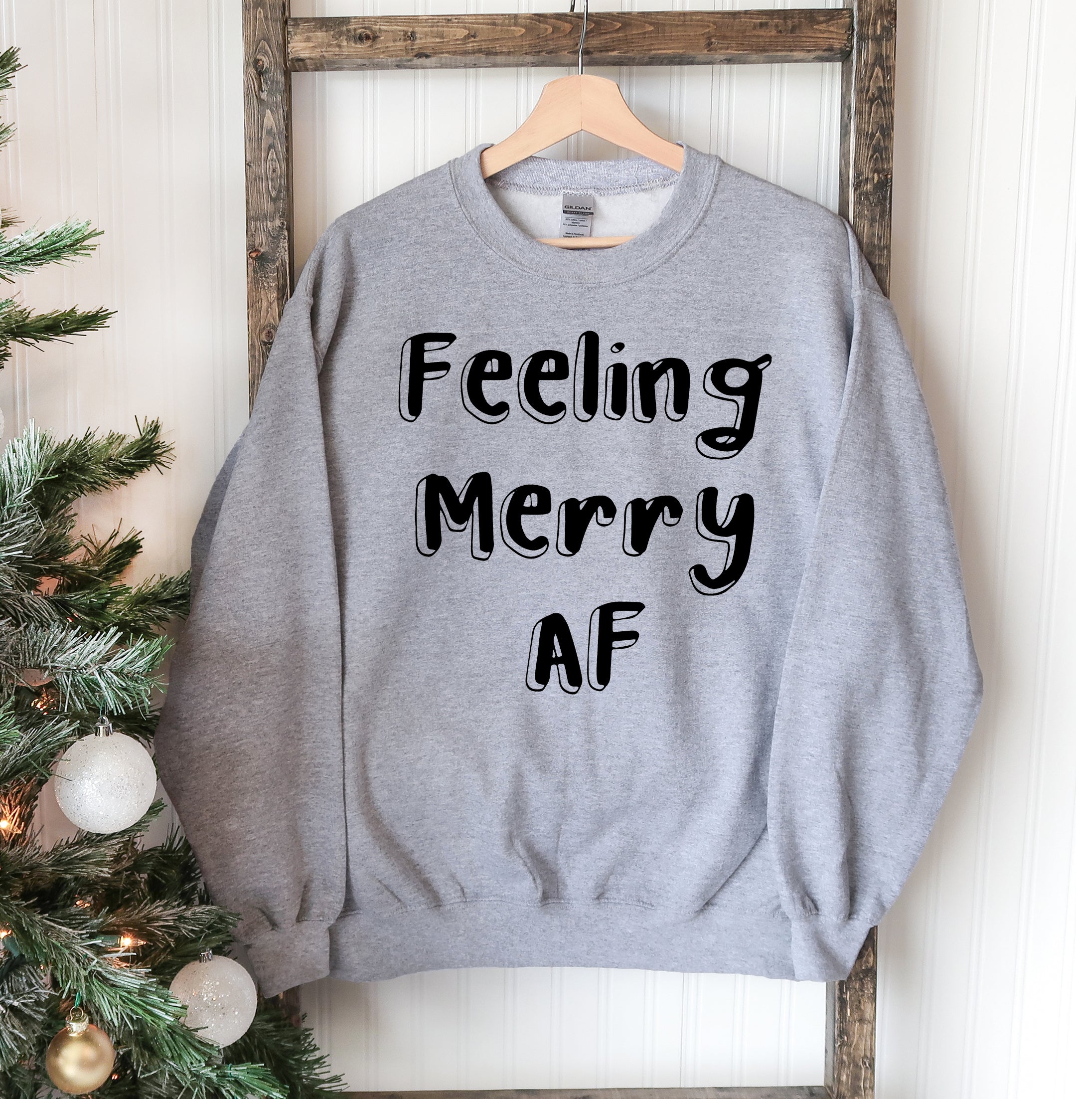 "Feeling Merry AF" Christmas Sweatshirt