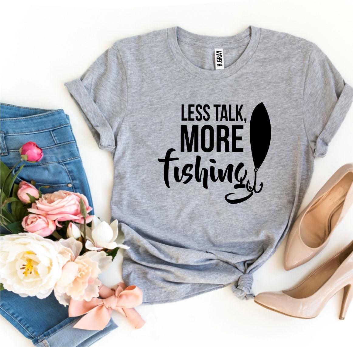 Less Talk, More Fishing T-shirt | Agate