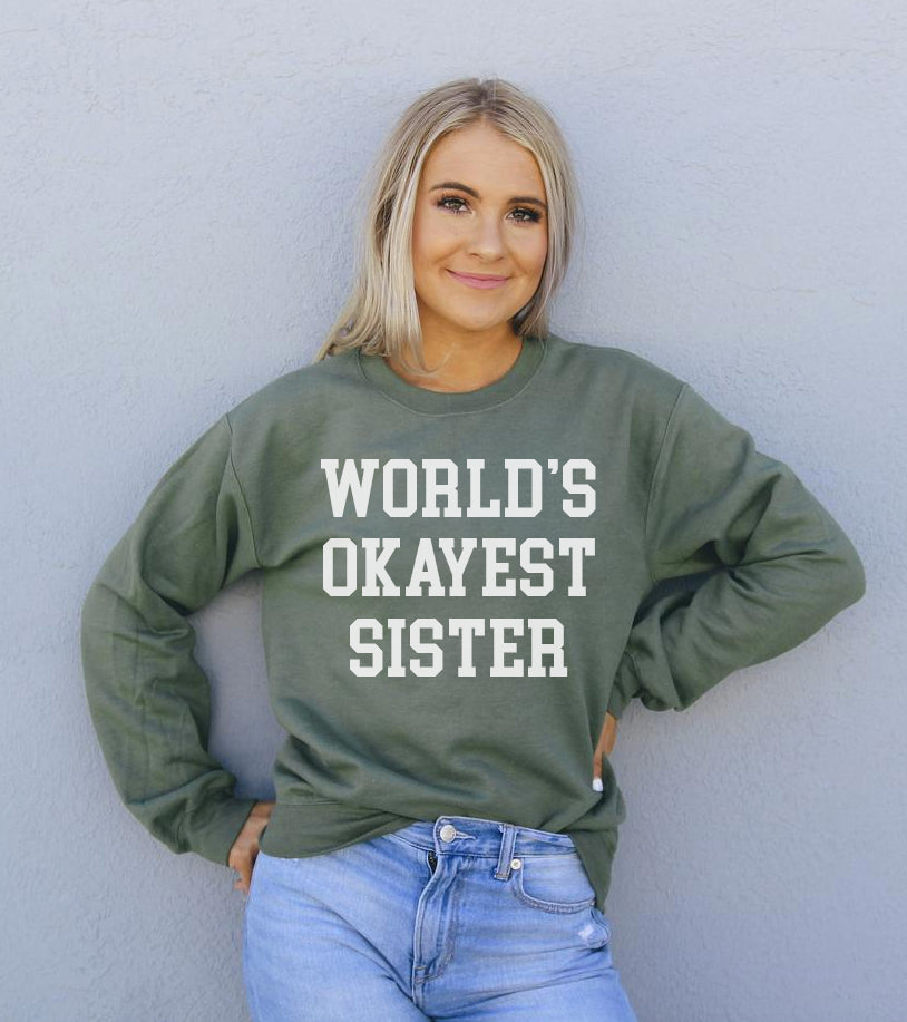 World's Okayest Sister Sweatshirt | Agate