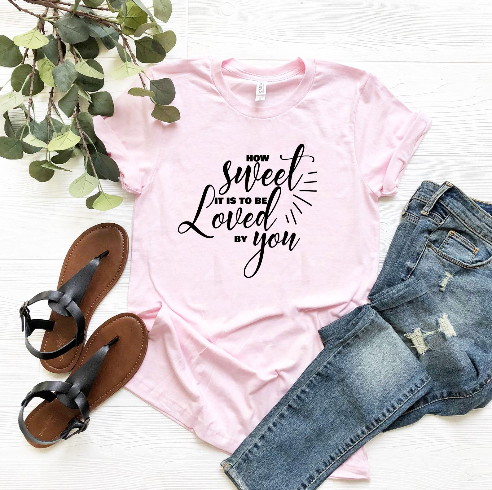 How Sweet It Is To Be Loved By You Shirt