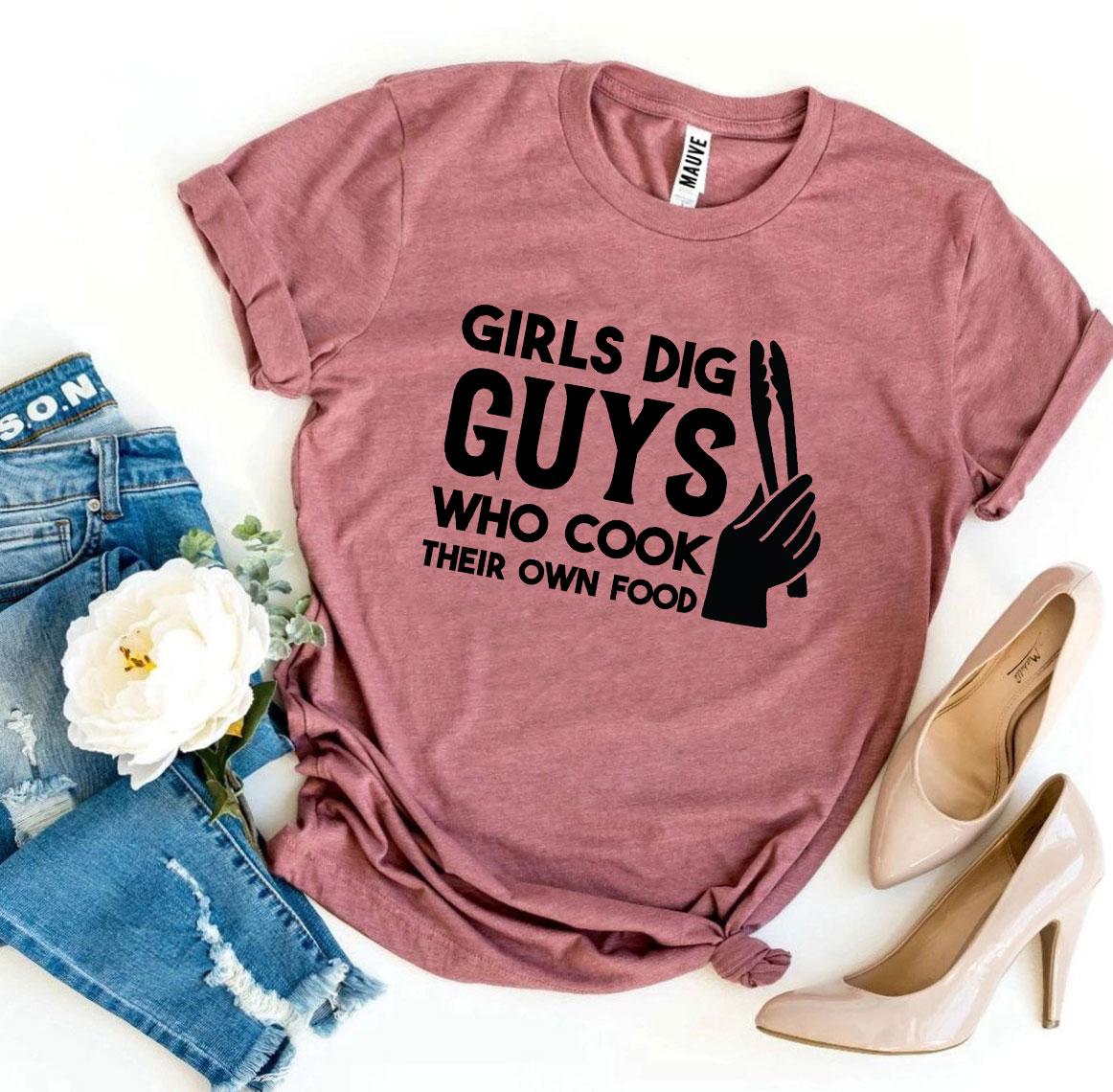 Girls Dig Guys Who Cook Their Own Food T-shirt | Agate
