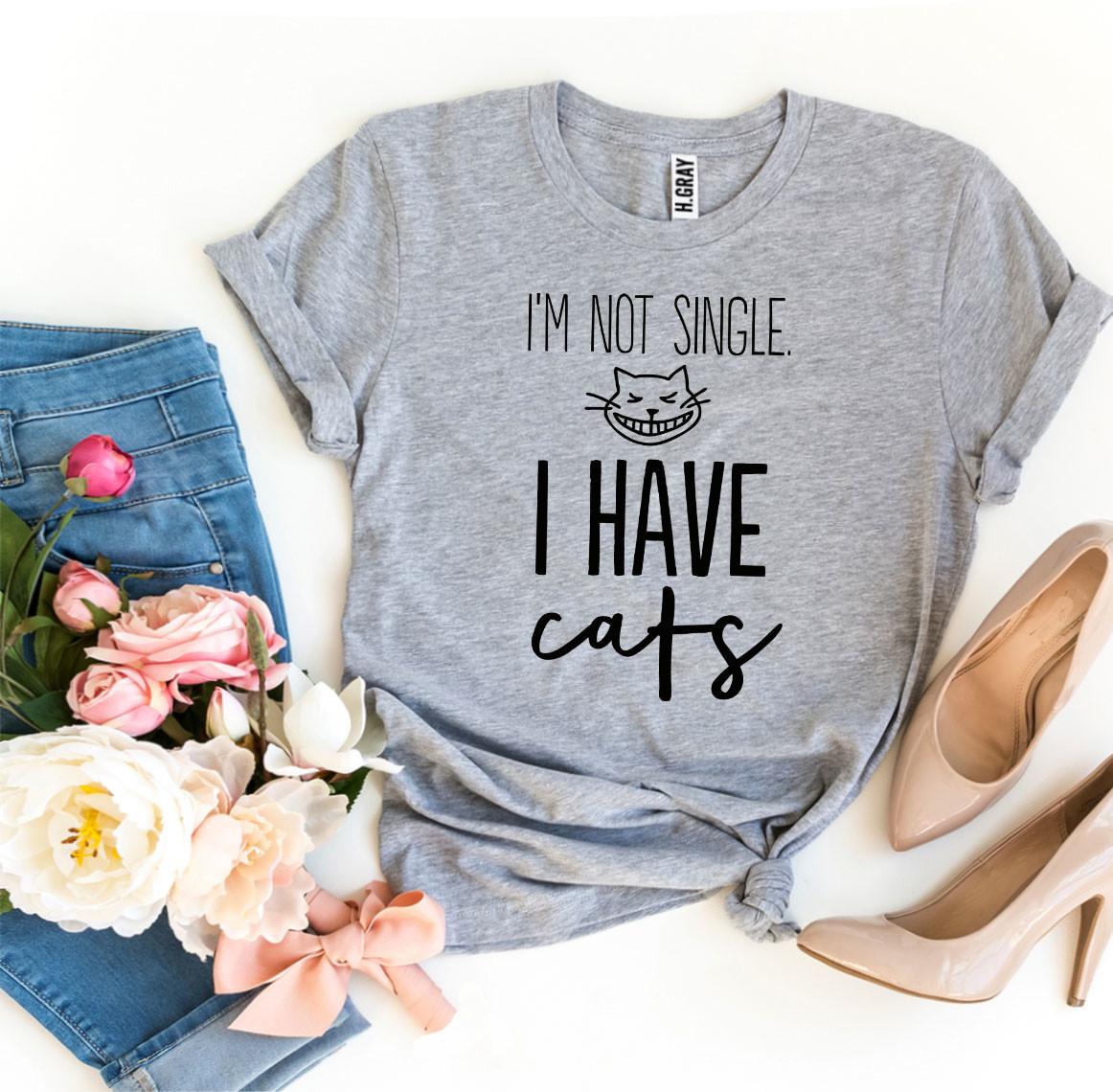 I’m Not Single I Have Cats T-shirt | Agate