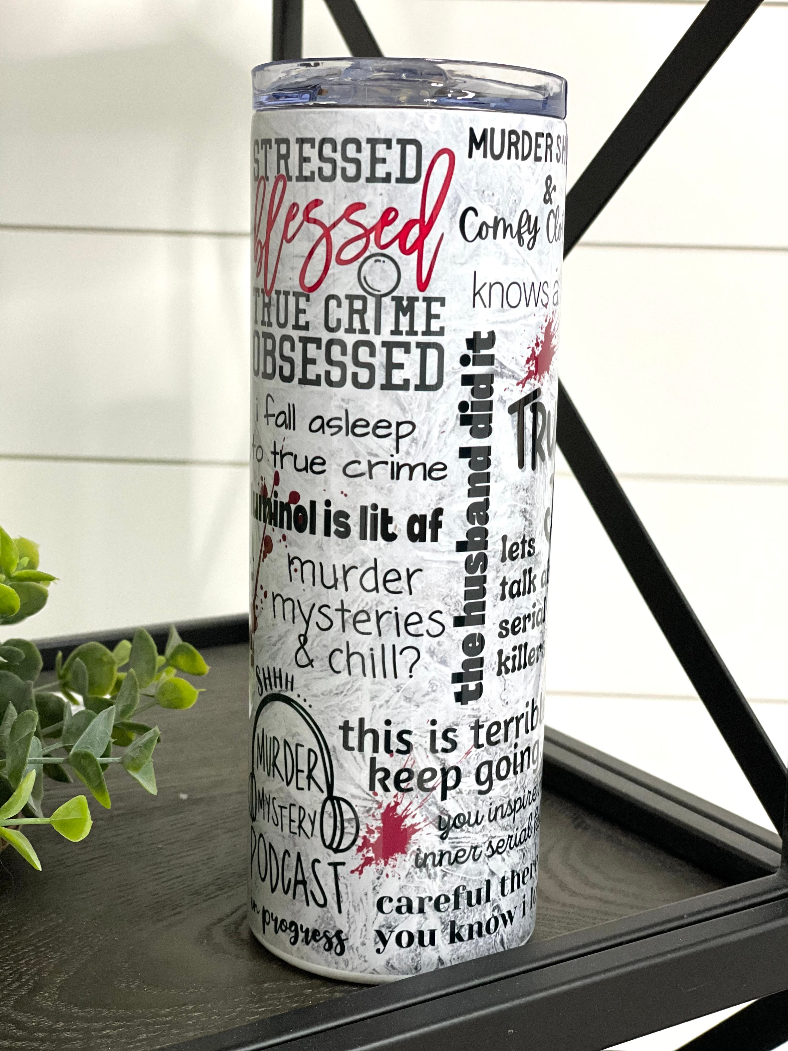 True Crime Junkie 20oz Skinny Tumbler