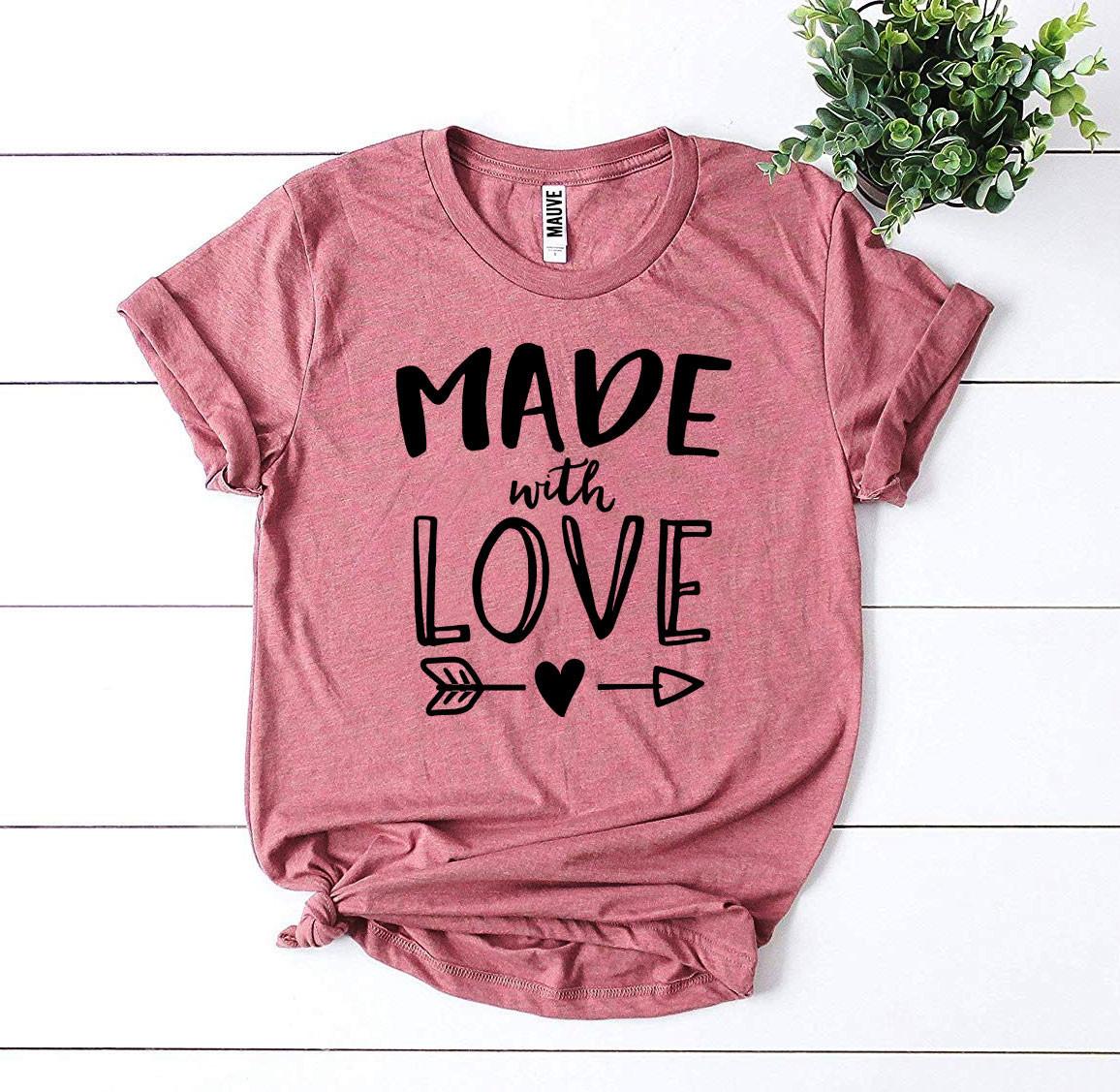 Made With Love T-shirt