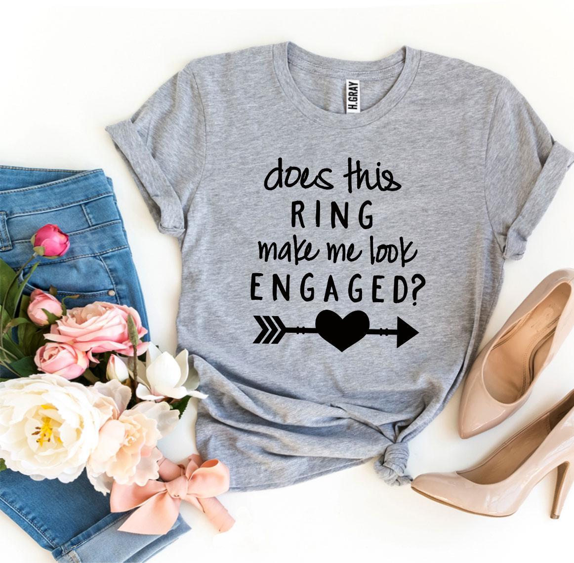 Does This Ring Make Me Look Engaged? T-shirt | Agate