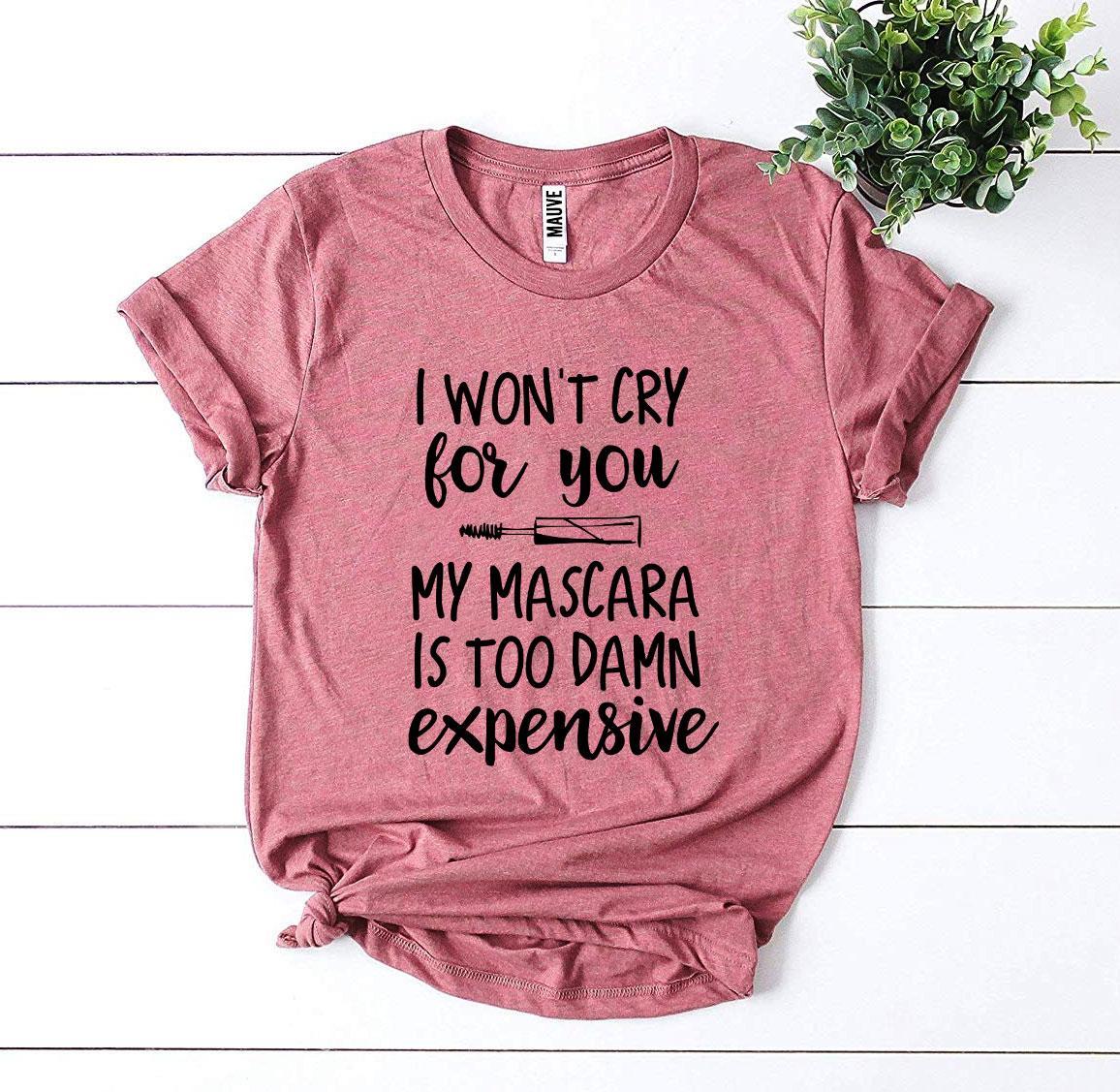 I Won’t Cry For You T-shirt | Agate