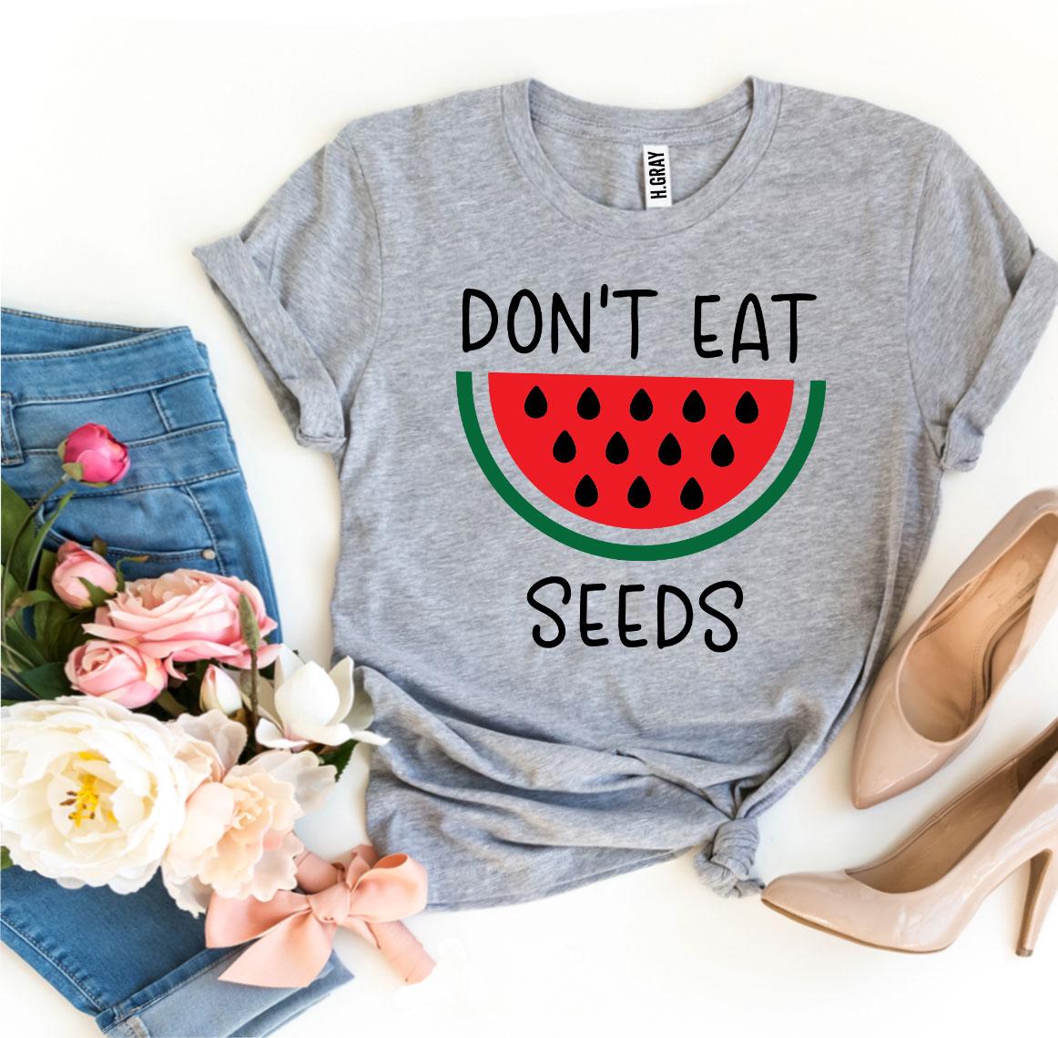 Don’t Eat Watermelon Seeds T-shirt | Agate