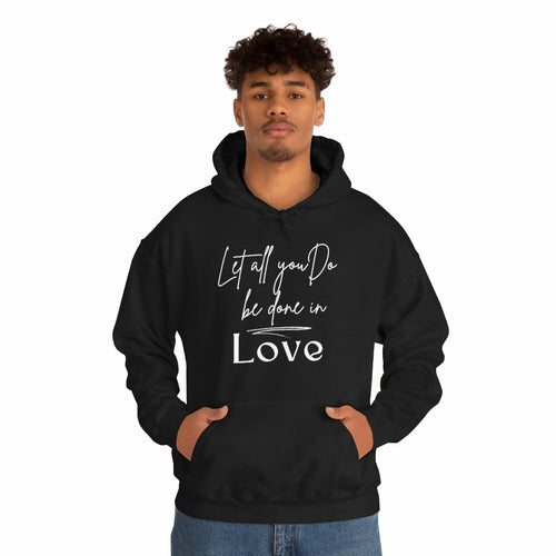 Uniquely You Graphic Hoodie, Let All You Do Be Done In Love Print