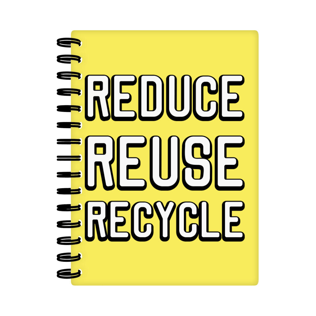 Reduce Reuse Recycle Spiral Notebook - Cute Design Notebook - Best Design Notebook