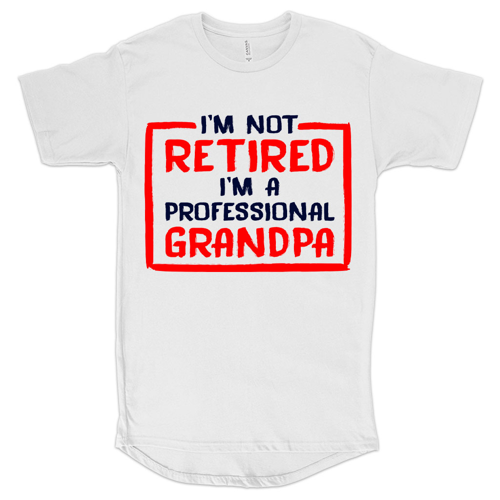 Men's Long Body I’m Not Retired T-Shirt - Father's Day T-Shirts for Grandpa - Grandpa T-Shirts for Father's Day